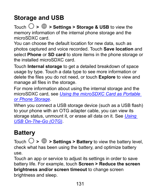 Storage and USBTouch>> Settings > Storage & USB to view thememory information of the internal phone storage and themicroSDXC car