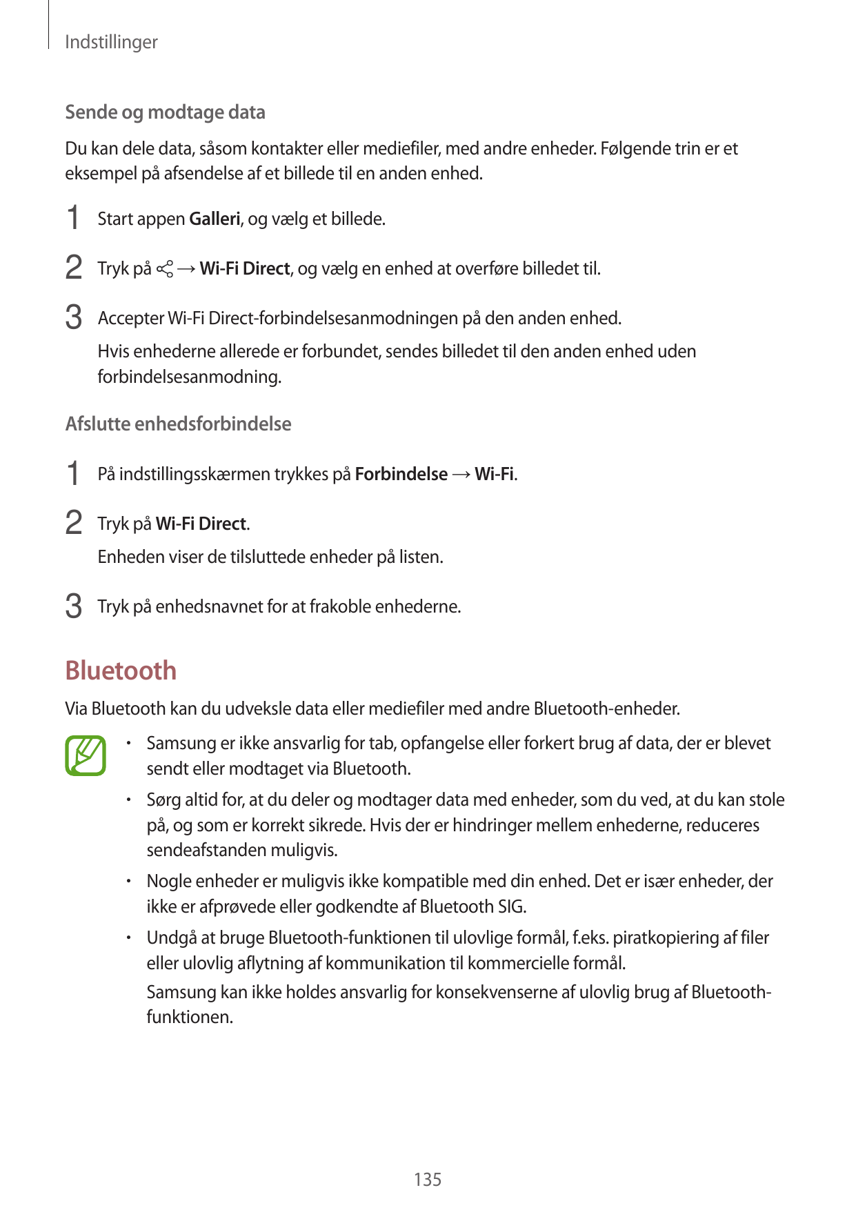 IndstillingerSende og modtage dataDu kan dele data, såsom kontakter eller mediefiler, med andre enheder. Følgende trin er etekse