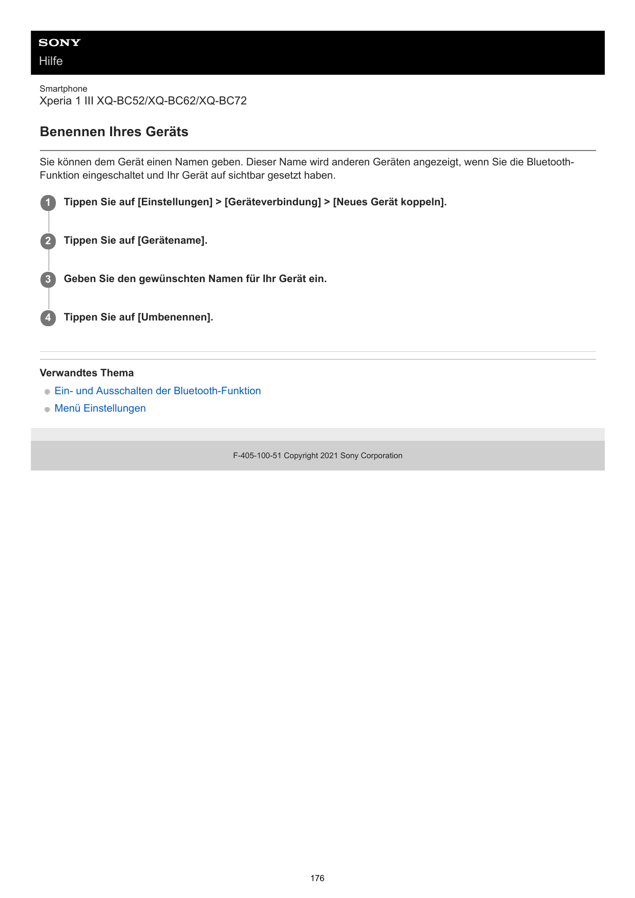 HilfeSmartphoneXperia 1 III XQ-BC52/XQ-BC62/XQ-BC72Benennen Ihres GerätsSie können dem Gerät einen Namen geben. Dieser Name wird