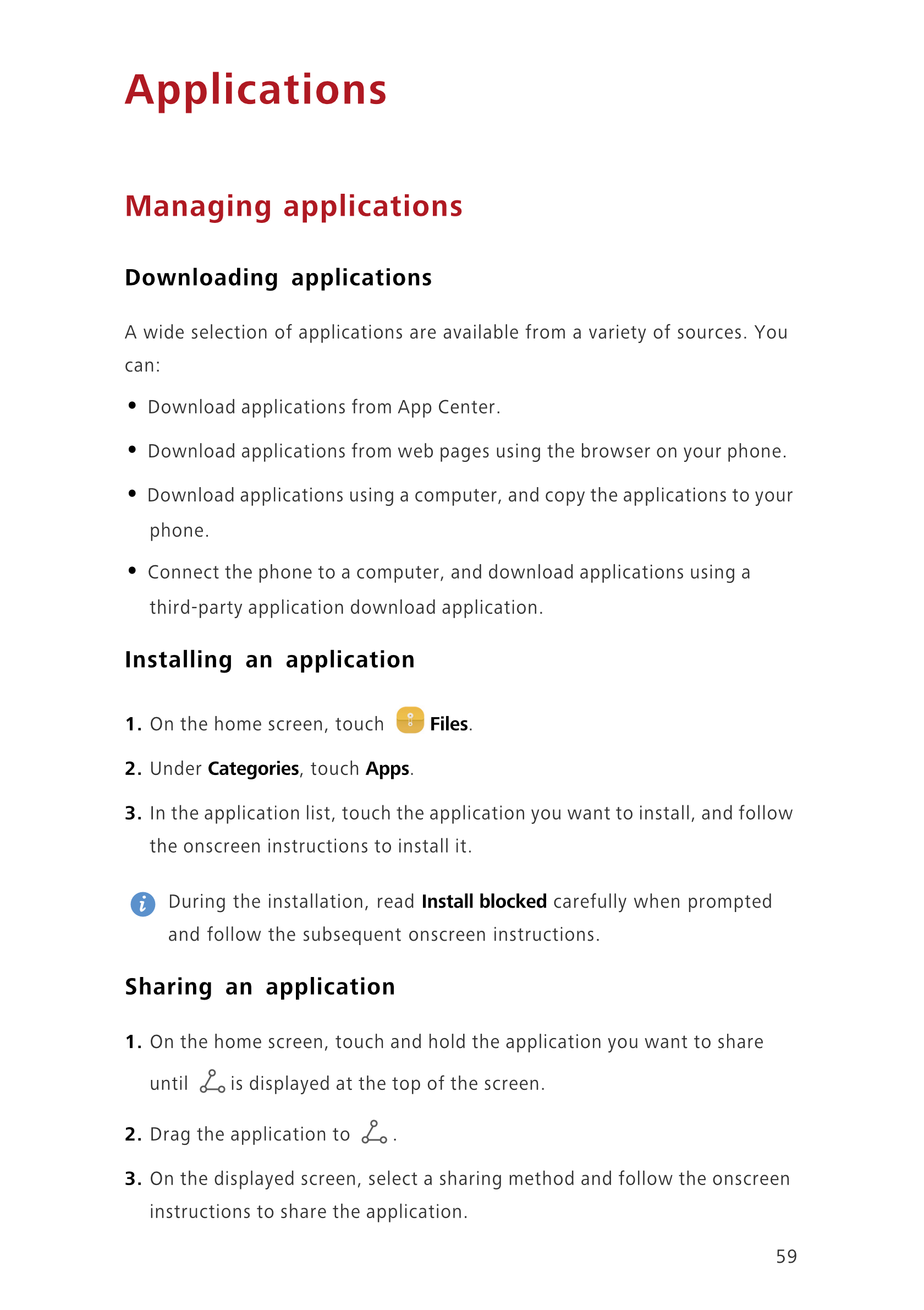 Applications
Managing applications
Downloading applications
A wide selection of applications are available from a variety of sou