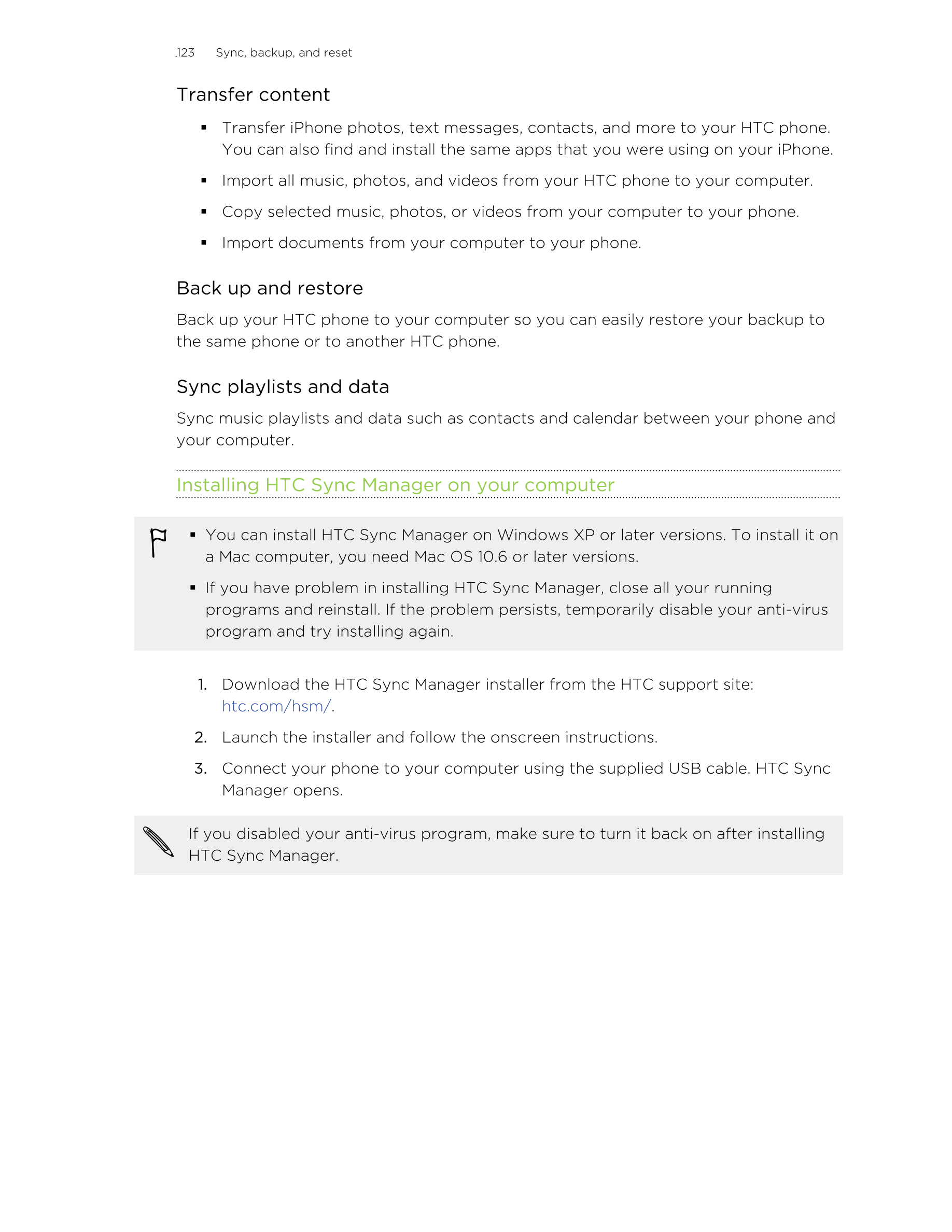 123      Sync, backup, and reset
Transfer content
§ Transfer iPhone photos, text messages, contacts, and more to your HTC phone.