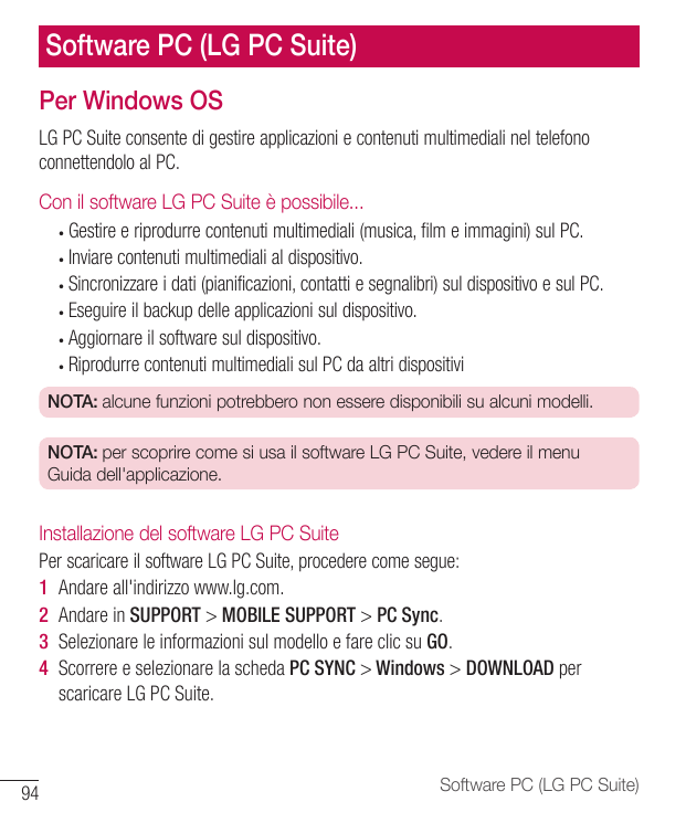 Software PC (LG PC Suite)Per Windows OSLG PC Suite consente di gestire applicazioni e contenuti multimediali nel telefonoconnett