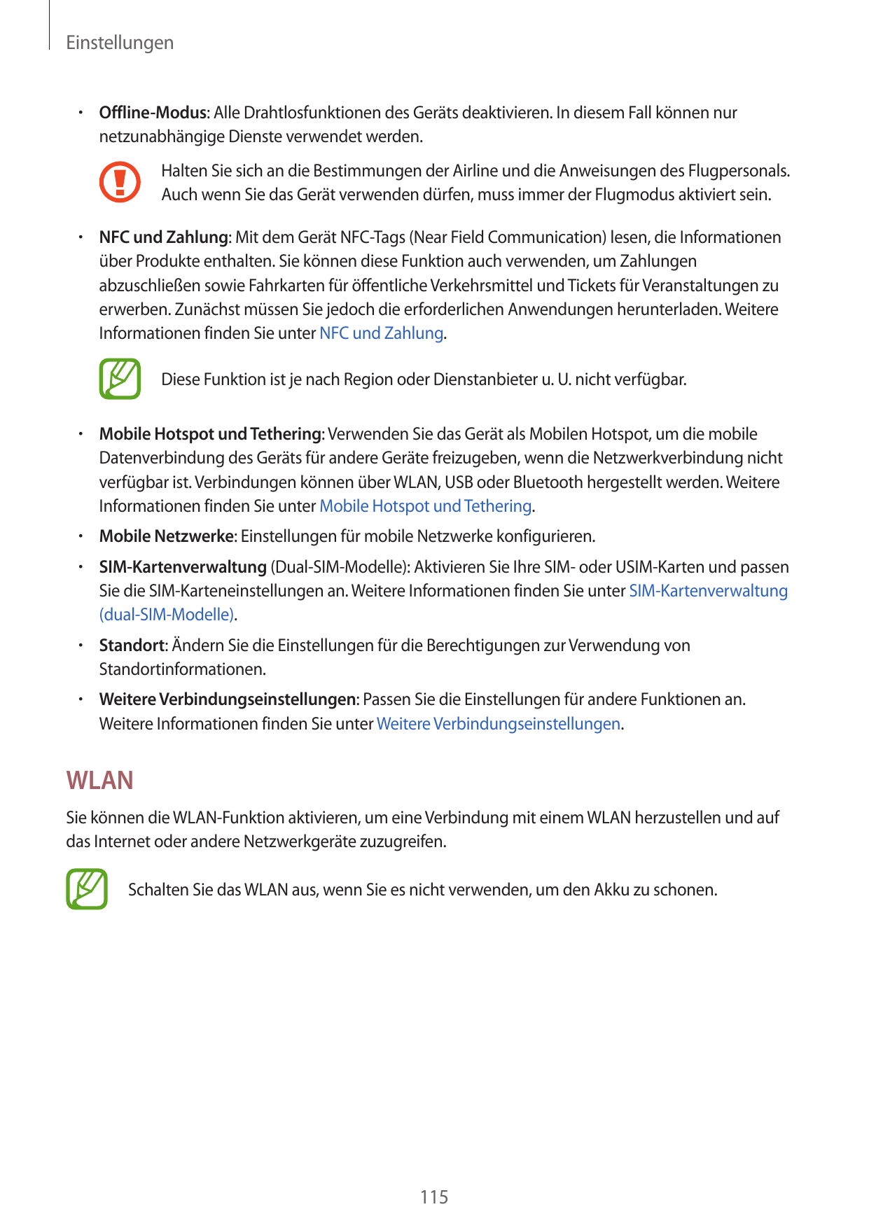 Einstellungen• Offline-Modus: Alle Drahtlosfunktionen des Geräts deaktivieren. In diesem Fall können nurnetzunabhängige Dienste 