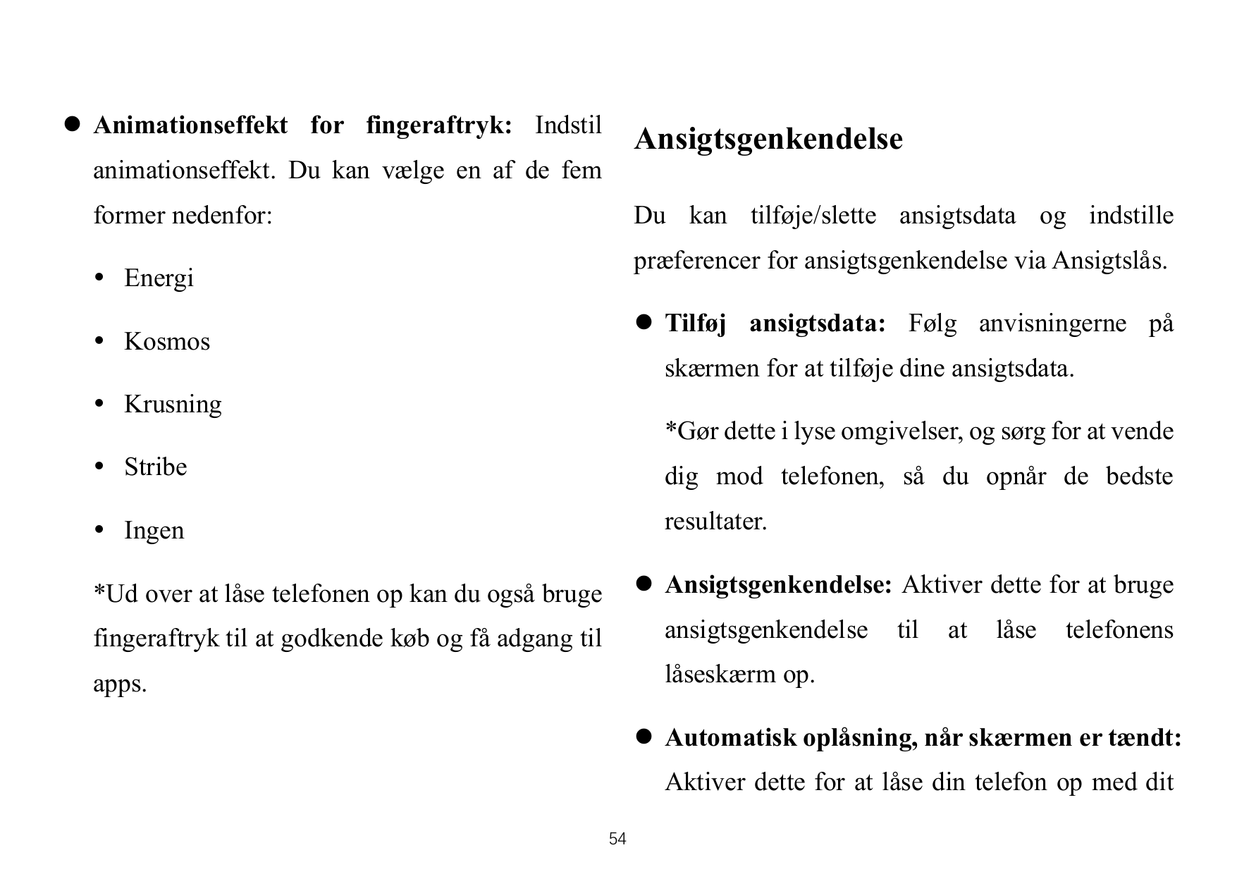 ⚫ Animationseffekt for fingeraftryk: IndstilAnsigtsgenkendelseanimationseffekt. Du kan vælge en af de femformer nedenfor:Du kan 