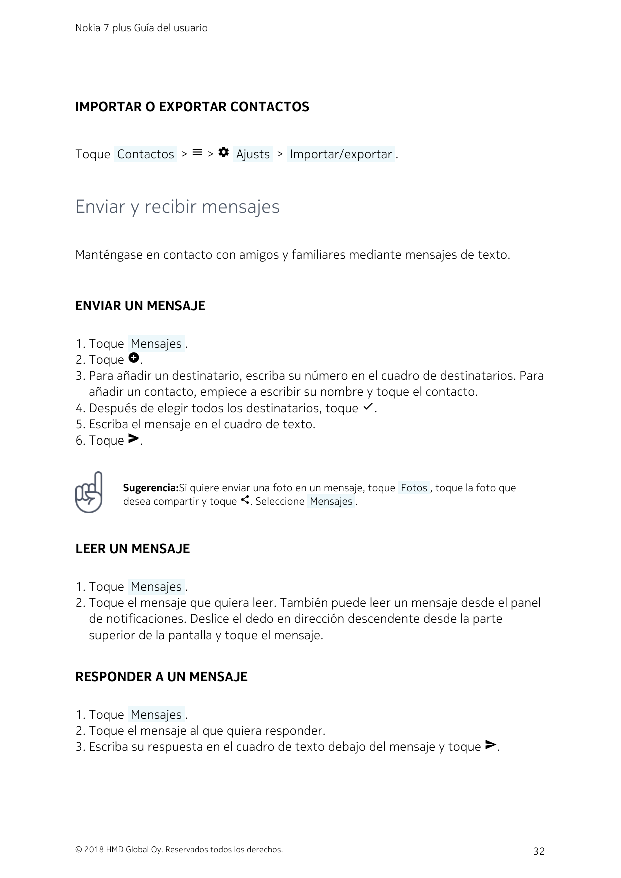Nokia 7 plus Guía del usuarioIMPORTAR O EXPORTAR CONTACTOSToque  Contactos  > menu > settings  Ajusts  >  Importar/exportar .Env