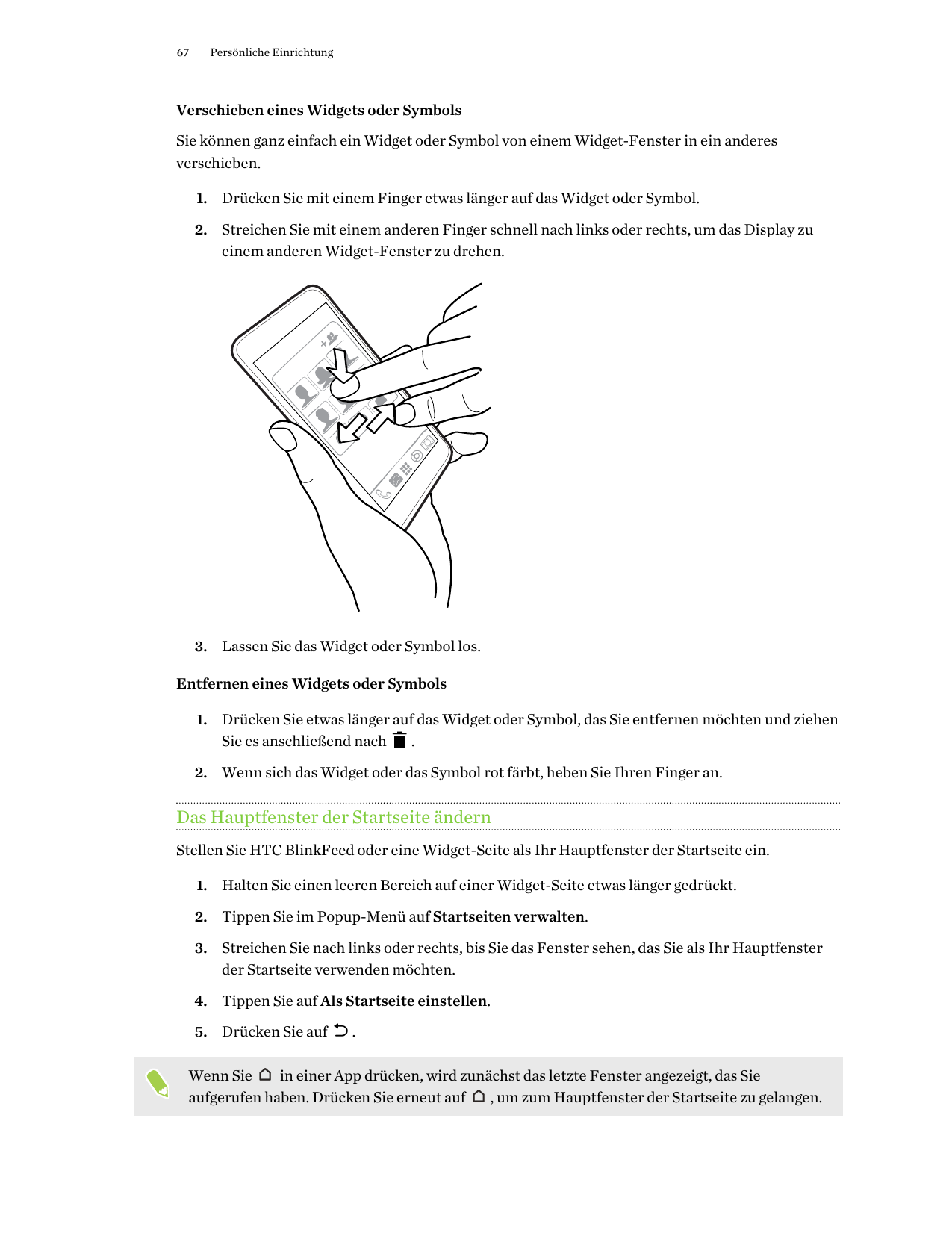 67Persönliche EinrichtungVerschieben eines Widgets oder SymbolsSie können ganz einfach ein Widget oder Symbol von einem Widget-F