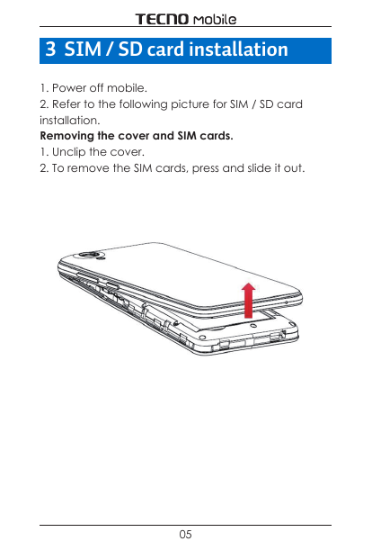 3 SIM / SD card installation1. Power off mobile.2. Refer to the following picture for SIM / SD cardinstallation.Removing the cov