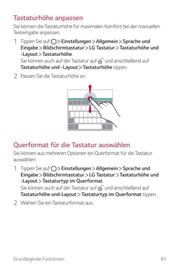 Tastaturhöhe anpassenSie können die Tastaturhöhe für maximalen Komfort bei der manuellenTexteingabe anpassen.1 Tippen Sie aufEin