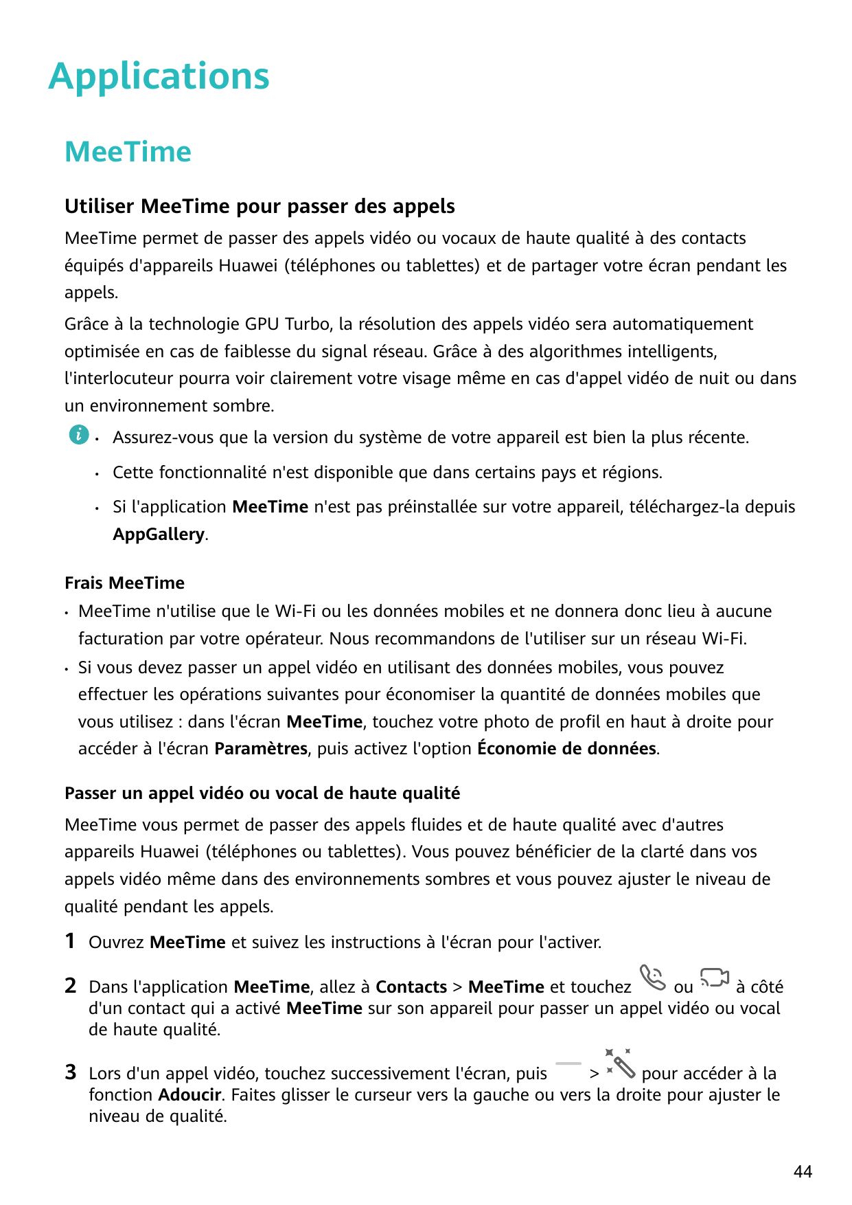 ApplicationsMeeTimeUtiliser MeeTime pour passer des appelsMeeTime permet de passer des appels vidéo ou vocaux de haute qualité à