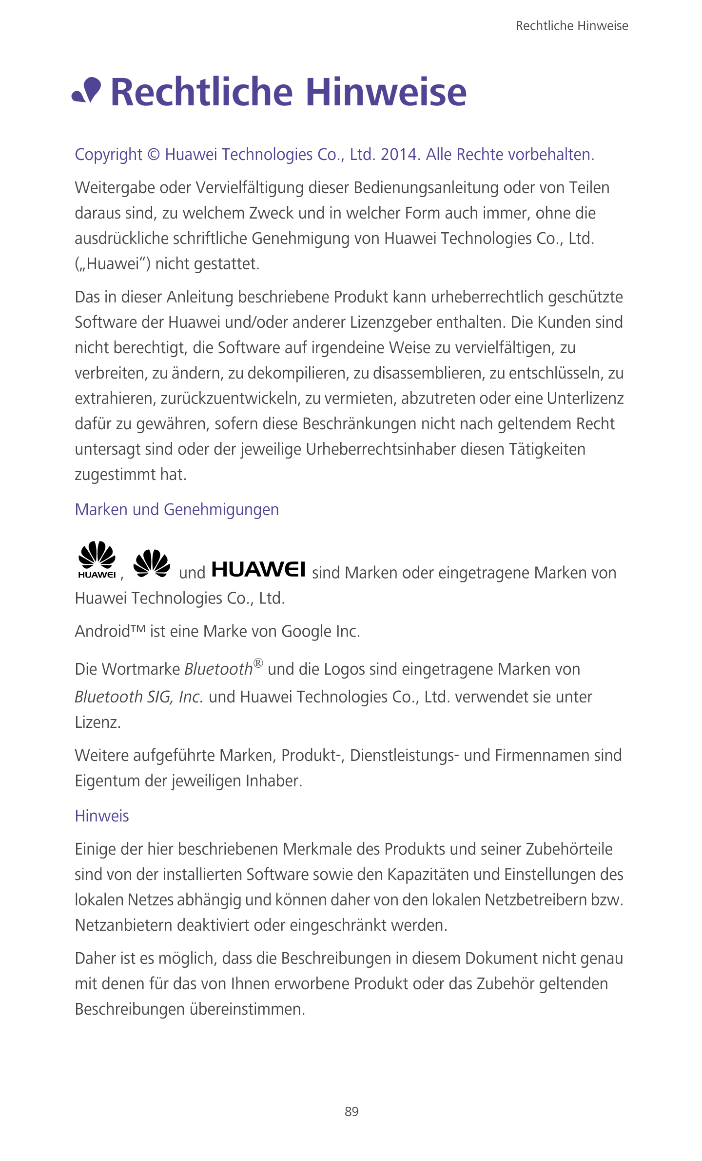 Rechtliche Hinweise 
•  Rechtliche Hinweise
Copyright © Huawei Technologies Co.,  Ltd. 2014. Alle Rechte vorbehalten.
Weitergabe