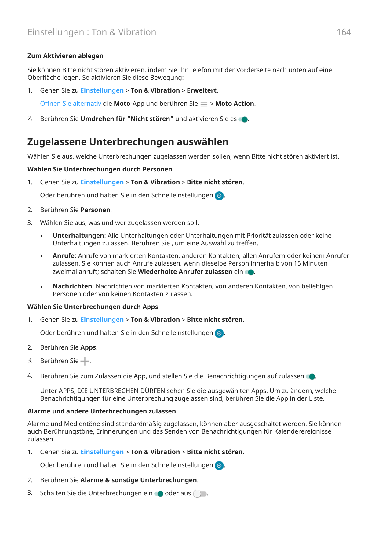 164Einstellungen : Ton & VibrationZum Aktivieren ablegenSie können Bitte nicht stören aktivieren, indem Sie Ihr Telefon mit der 