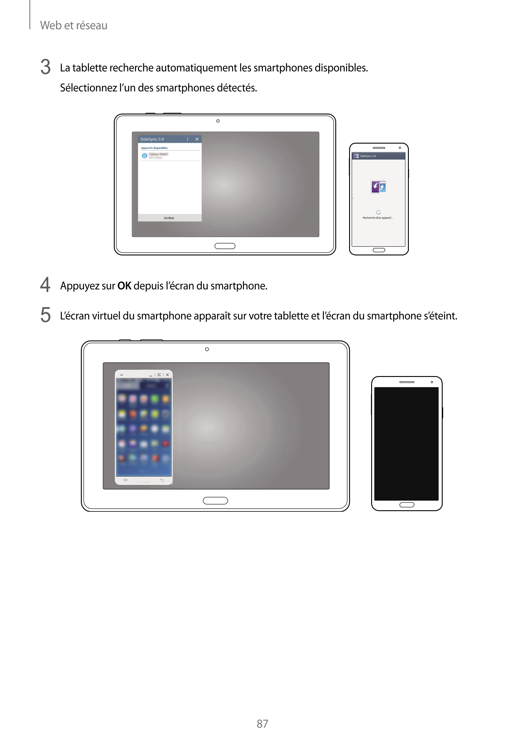 Web et réseau
3  La tablette recherche automatiquement les smartphones disponibles.
Sélectionnez l’un des smartphones détectés.
