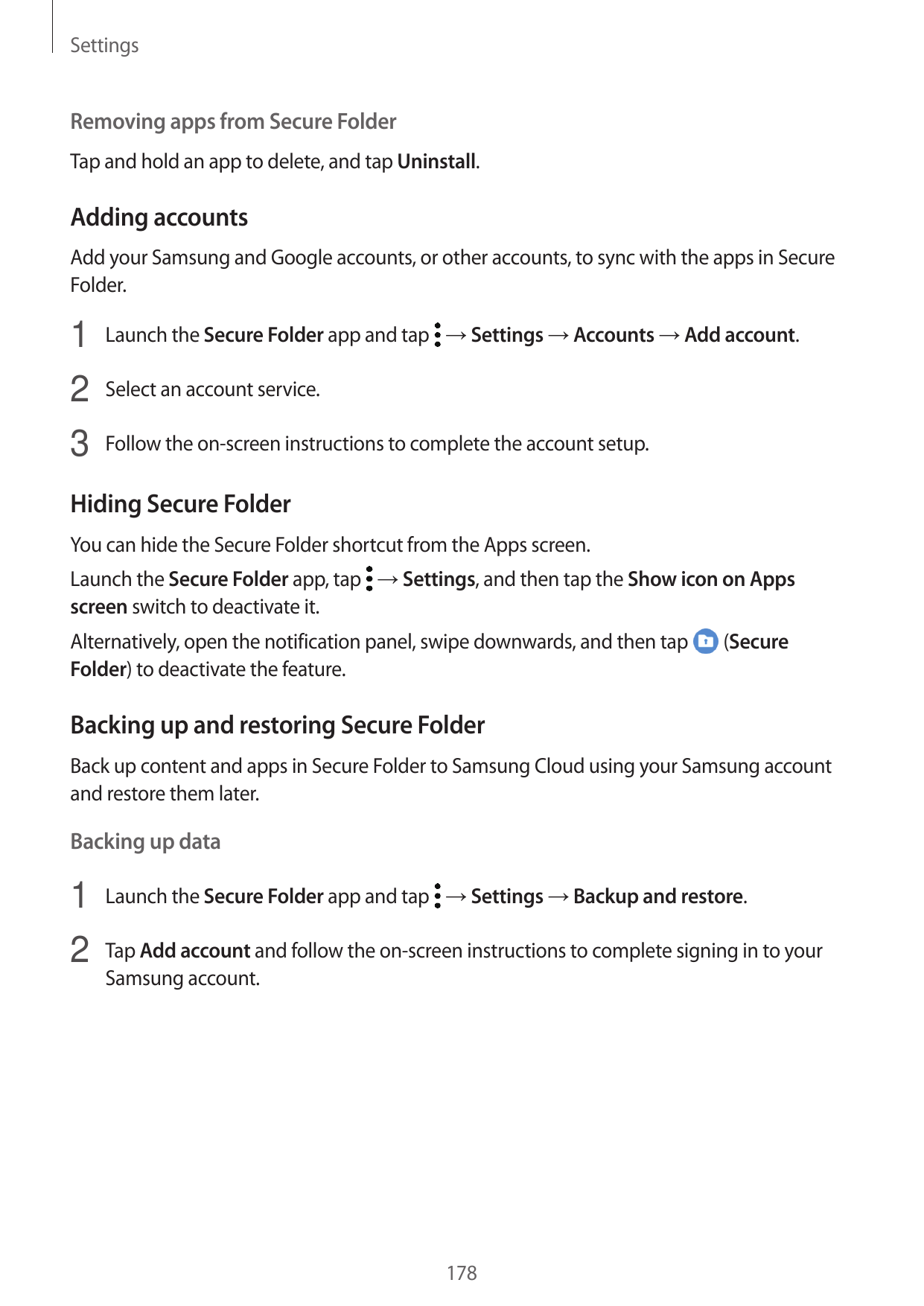 SettingsRemoving apps from Secure FolderTap and hold an app to delete, and tap Uninstall.Adding accountsAdd your Samsung and Goo