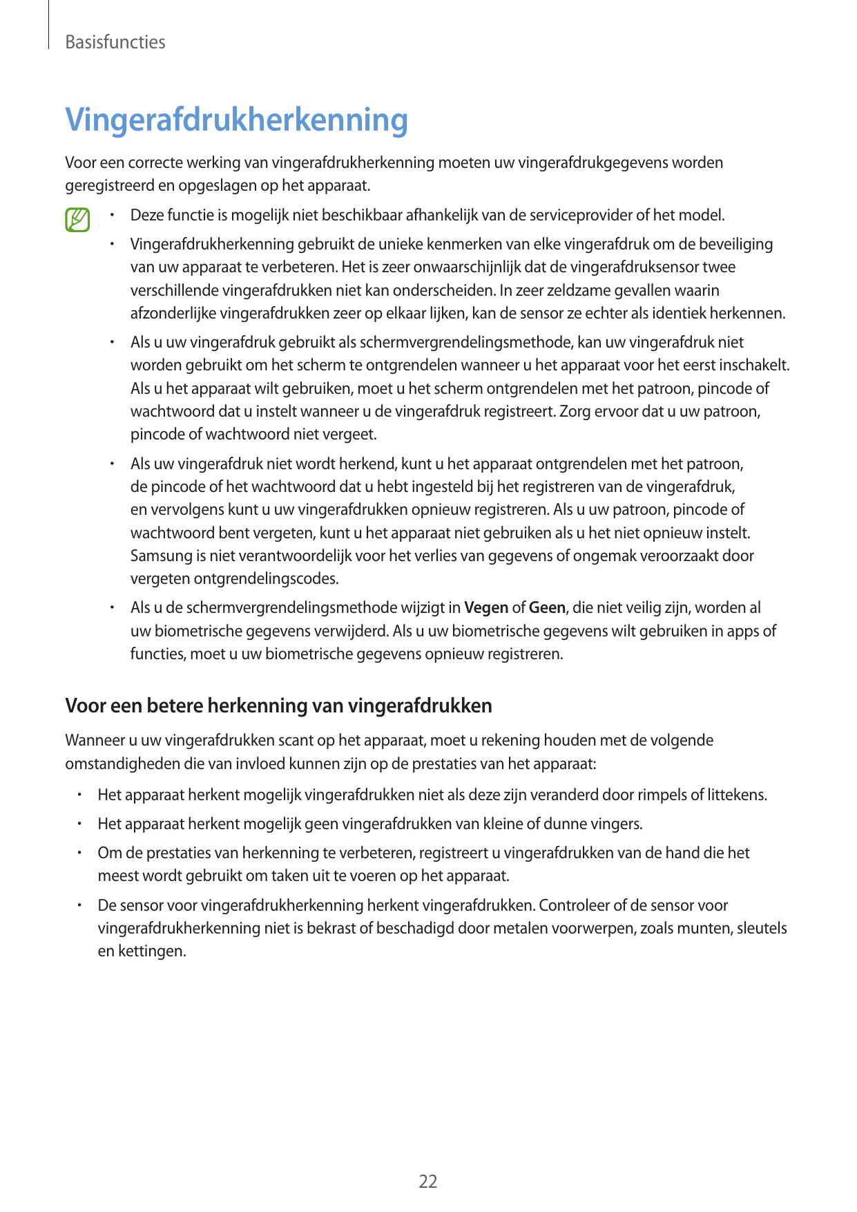 BasisfunctiesVingerafdrukherkenningVoor een correcte werking van vingerafdrukherkenning moeten uw vingerafdrukgegevens wordenger