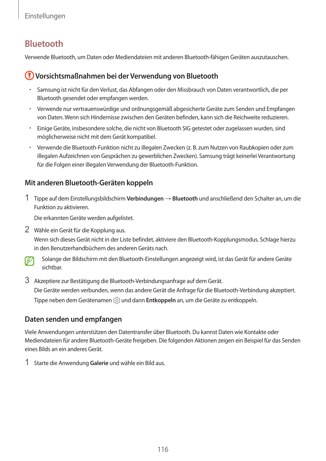 EinstellungenBluetoothVerwende Bluetooth, um Daten oder Mediendateien mit anderen Bluetooth-fähigen Geräten auszutauschen.Vorsic