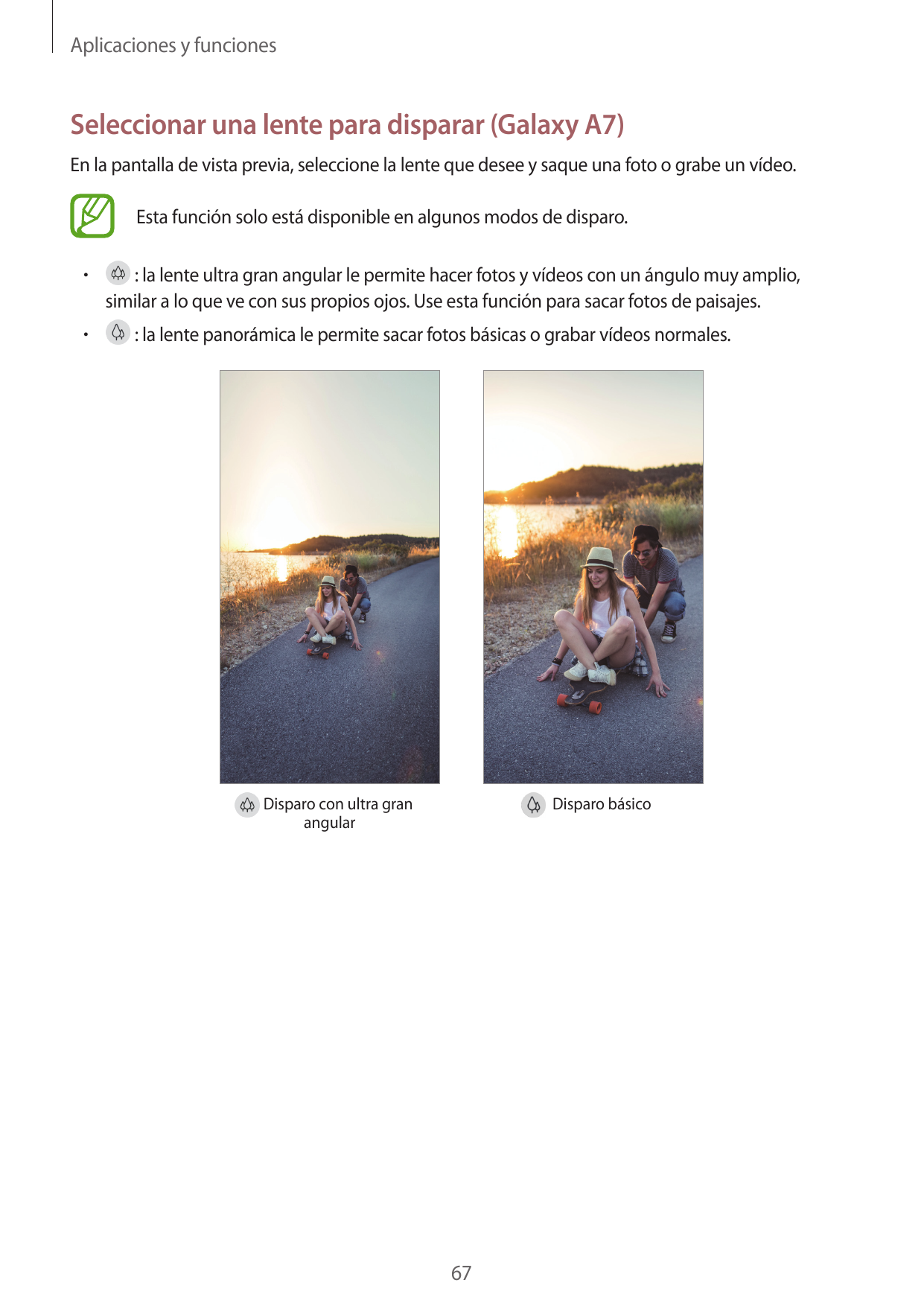 Aplicaciones y funcionesSeleccionar una lente para disparar (Galaxy A7)En la pantalla de vista previa, seleccione la lente que d