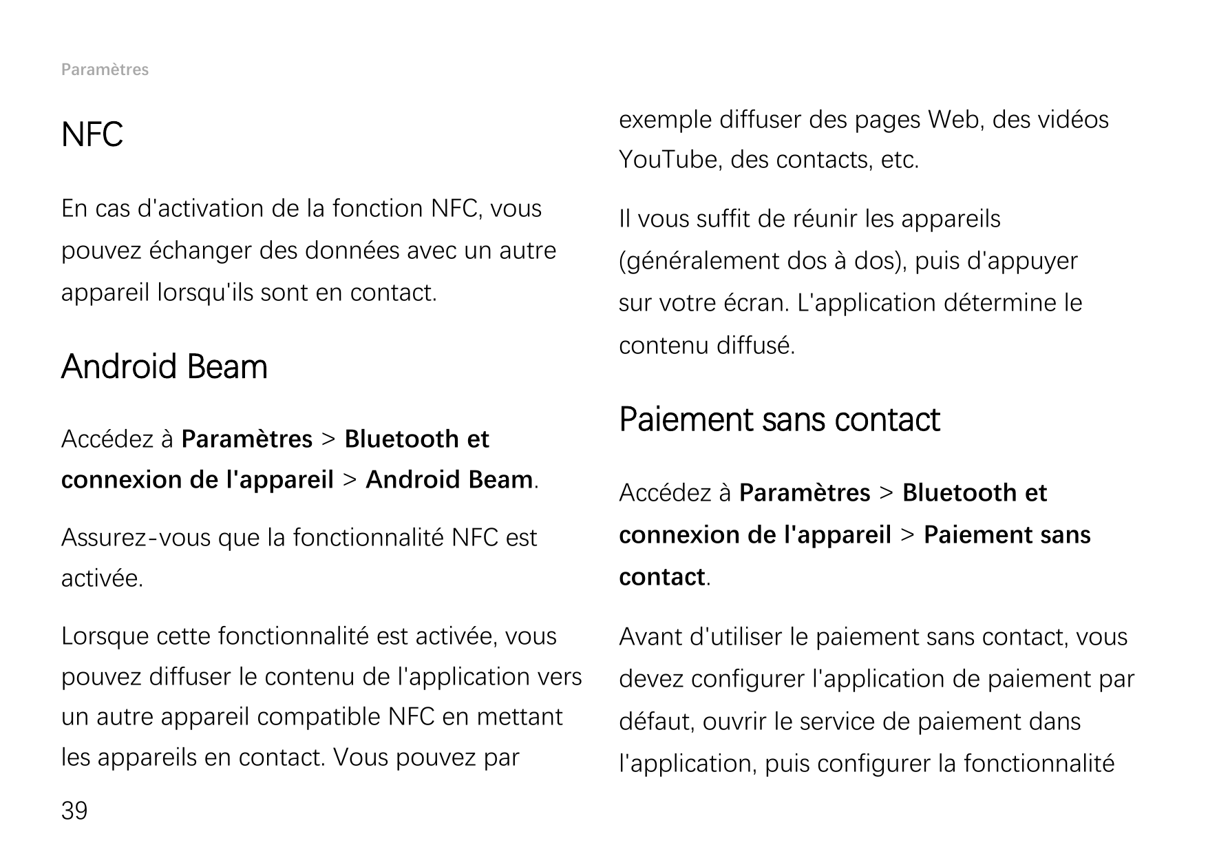 ParamètresNFCexemple diffuser des pages Web, des vidéosEn cas d'activation de la fonction NFC, vousIl vous suffit de réunir les 