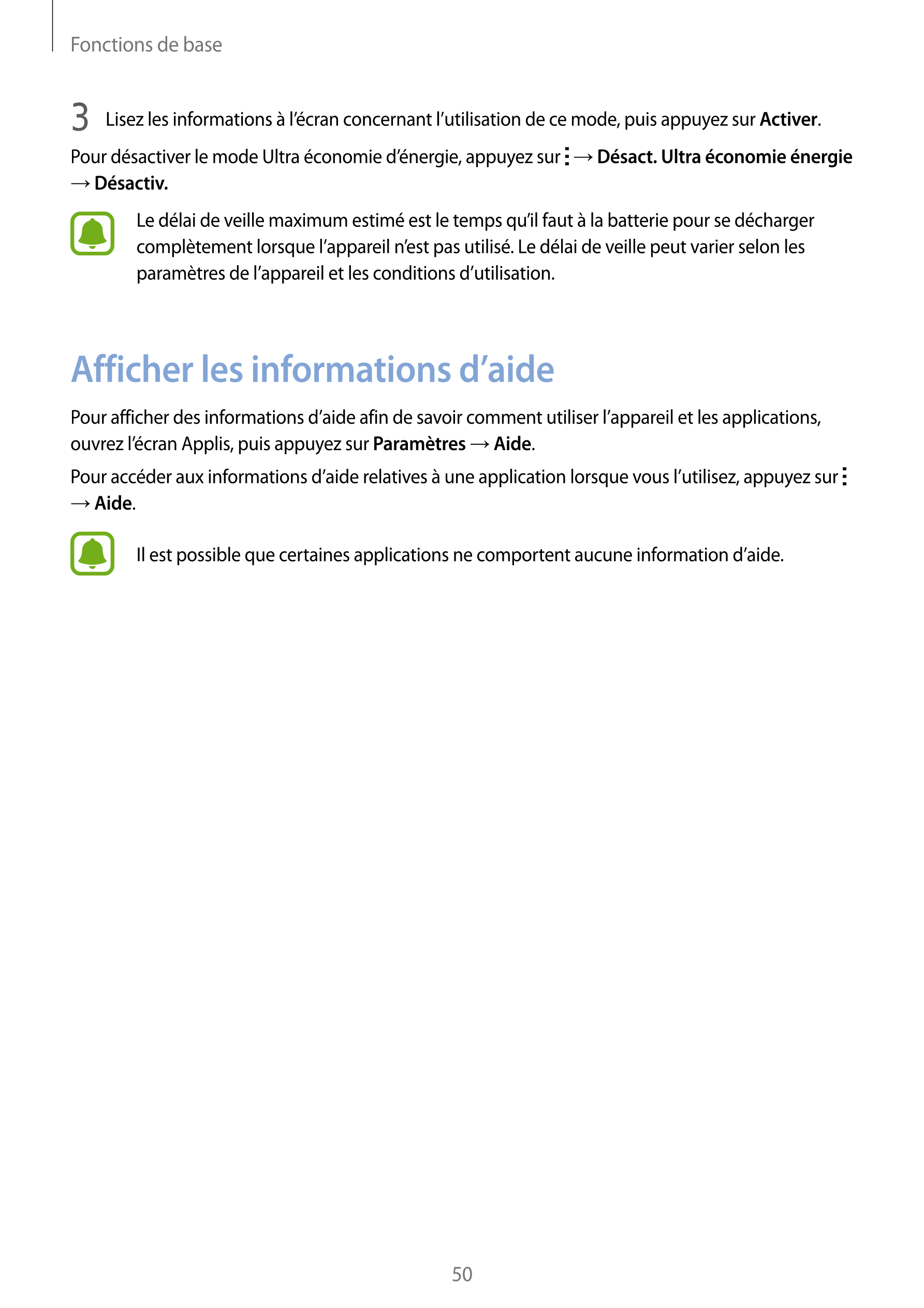 Fonctions de base
3  Lisez les informations à l’écran concernant l’utilisation de ce mode, puis appuyez sur  Activer.
Pour désac