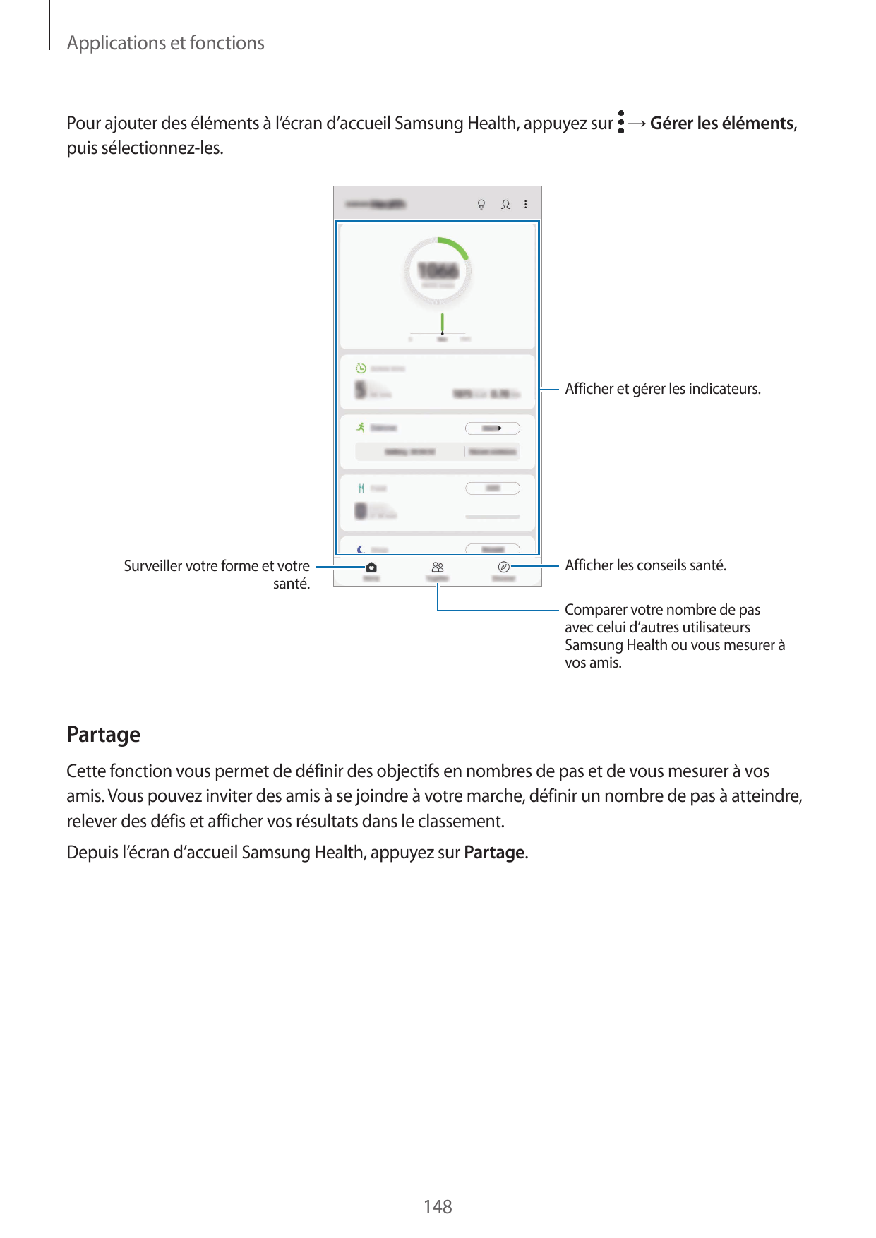 Applications et fonctionsPour ajouter des éléments à l’écran d’accueil Samsung Health, appuyez sur → Gérer les éléments,puis sél