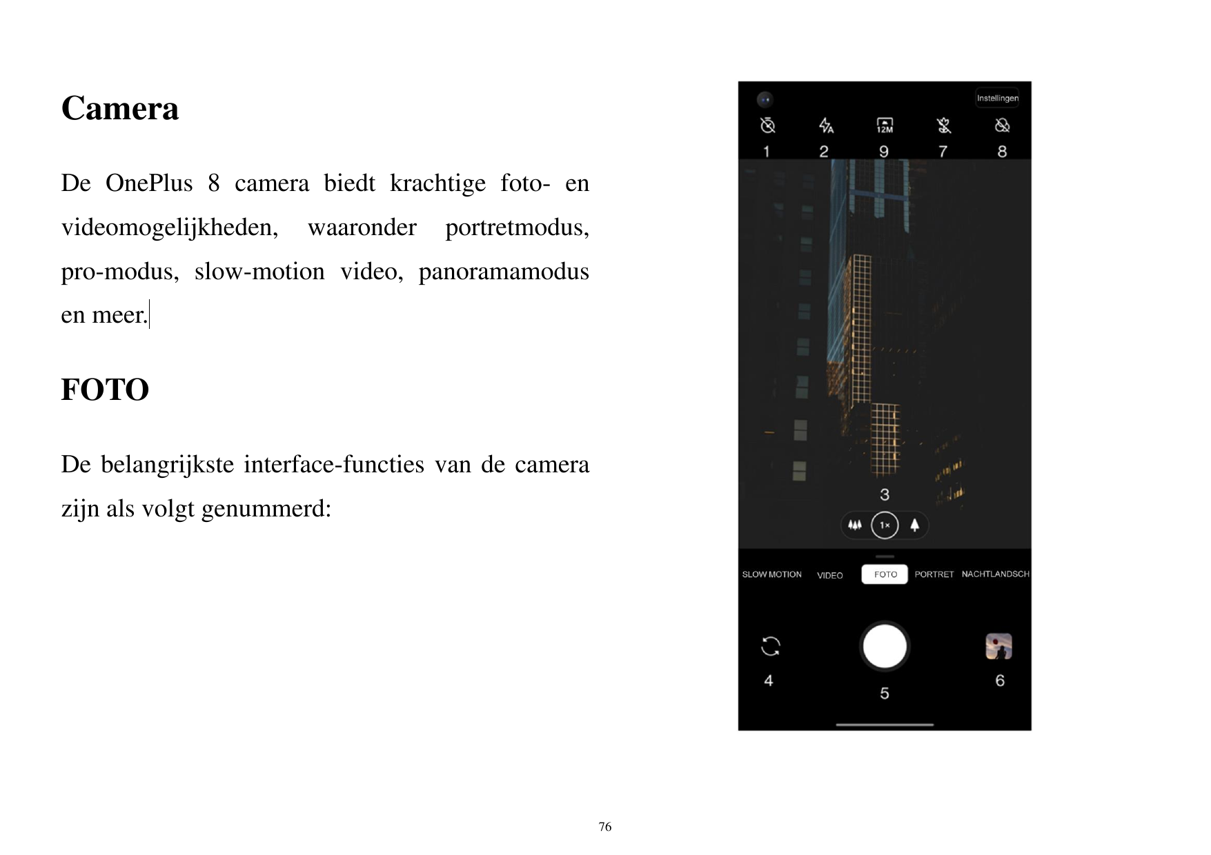 CameraDe OnePlus 8 camera biedt krachtige foto- envideomogelijkheden,waaronderportretmodus,pro-modus, slow-motion video, panoram