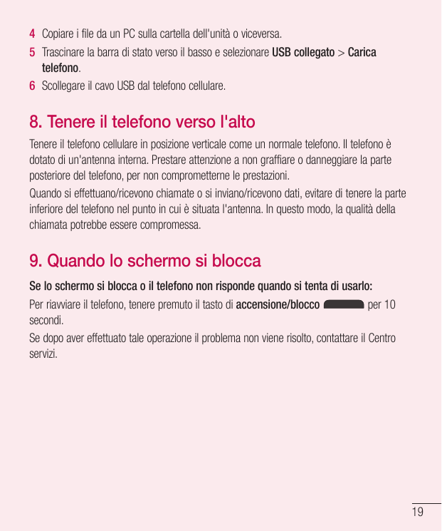 4 Copiare i file da un PC sulla cartella dell'unità o viceversa.5 Trascinare la barra di stato verso il basso e selezionare USB 