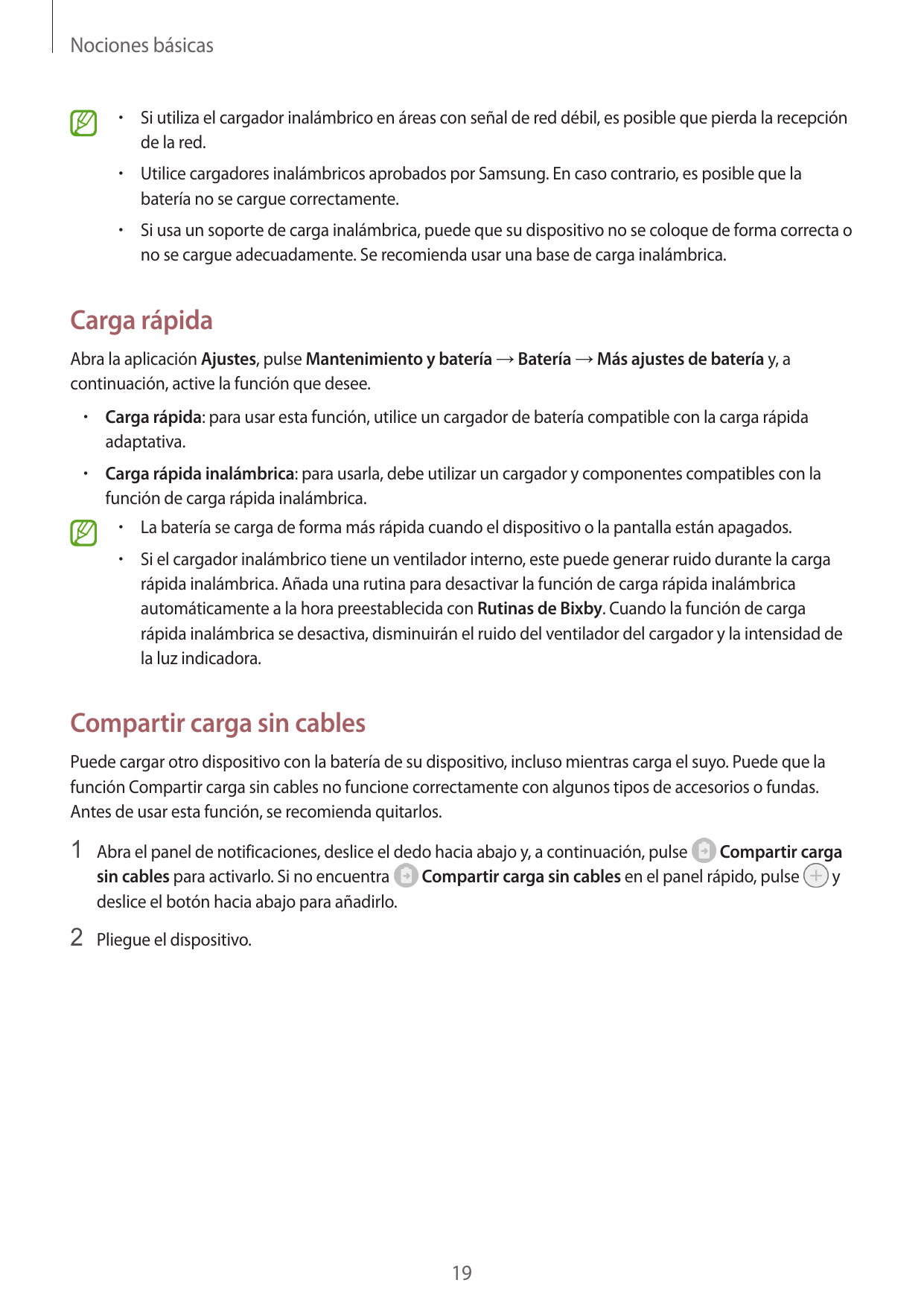 Nociones básicas•  Si utiliza el cargador inalámbrico en áreas con señal de red débil, es posible que pierda la recepciónde la r