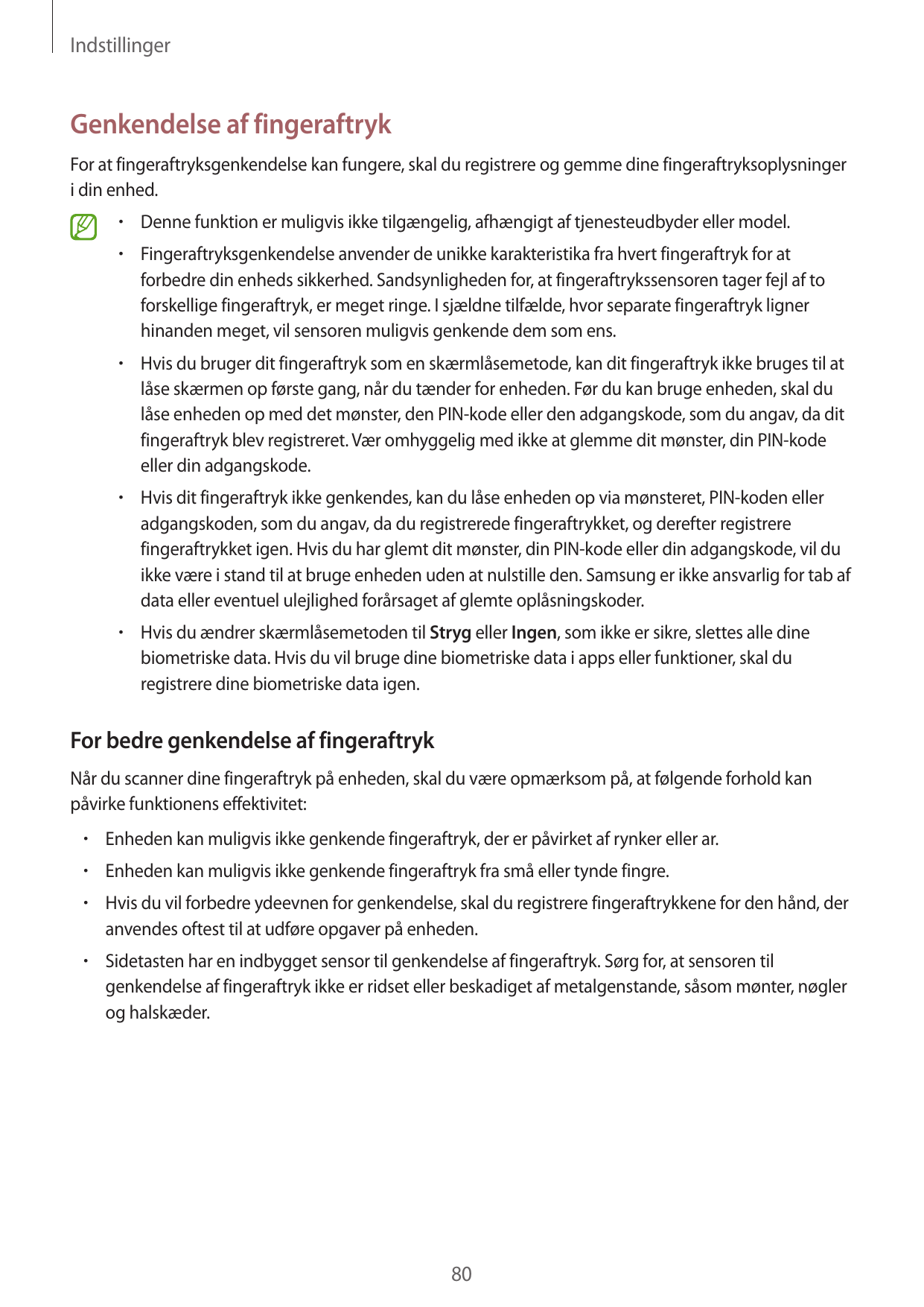 IndstillingerGenkendelse af fingeraftrykFor at fingeraftryksgenkendelse kan fungere, skal du registrere og gemme dine fingeraftr