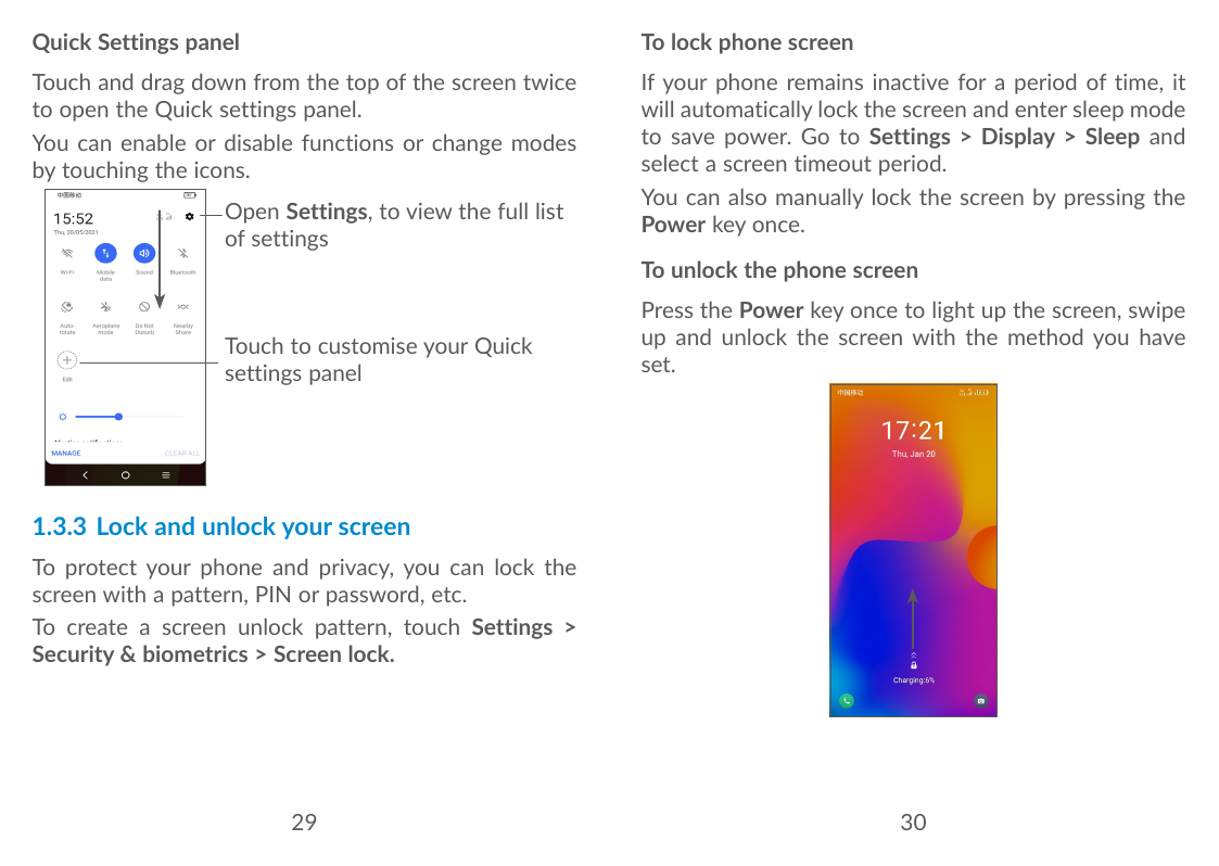 Quick Settings panelTo lock phone screenTouch and drag down from the top of the screen twiceto open the Quick settings panel.You
