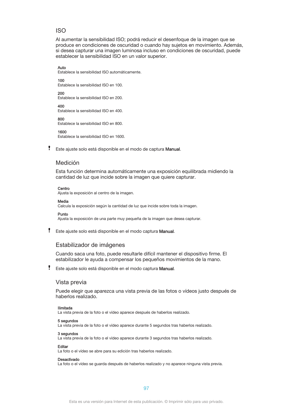 ISOAl aumentar la sensibilidad ISO; podrá reducir el desenfoque de la imagen que seproduce en condiciones de oscuridad o cuando 