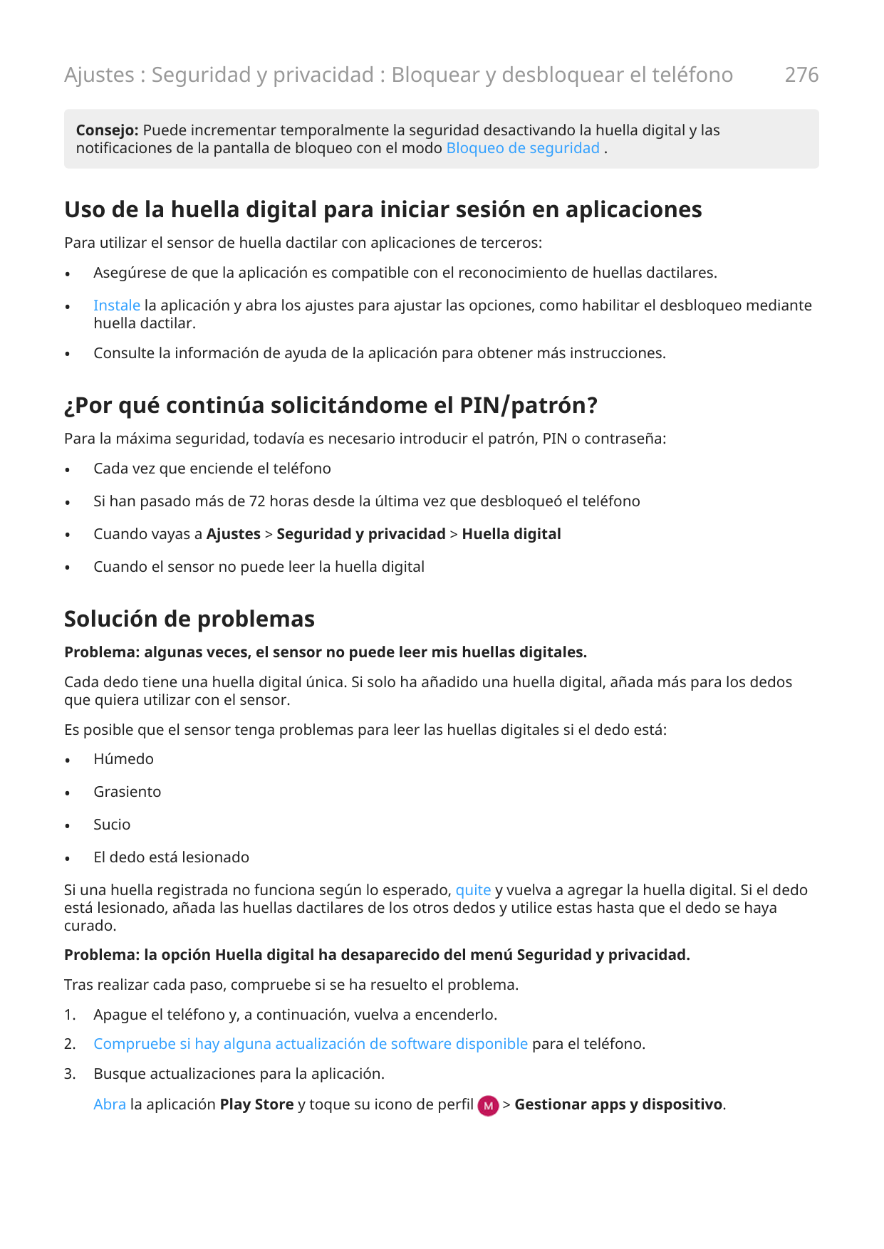 Ajustes : Seguridad y privacidad : Bloquear y desbloquear el teléfono276Consejo: Puede incrementar temporalmente la seguridad de