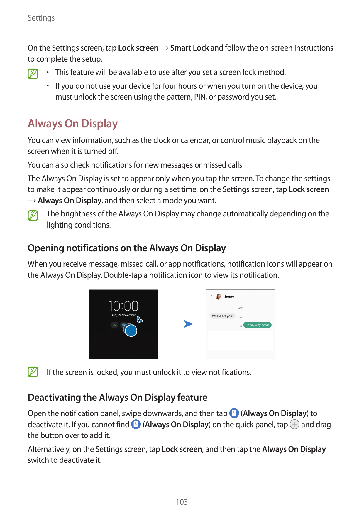 SettingsOn the Settings screen, tap Lock screen → Smart Lock and follow the on-screen instructionsto complete the setup.• This f