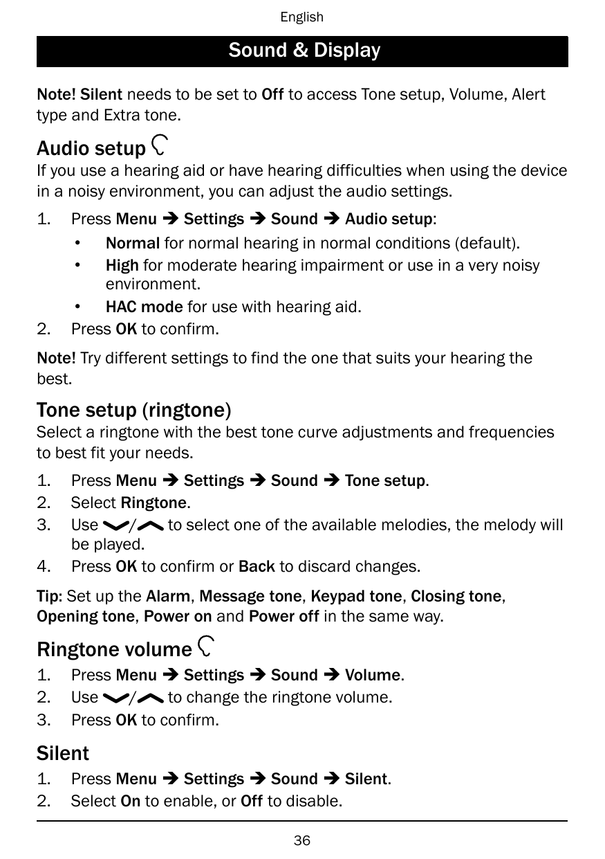 EnglishSound & DisplayNote! Silent needs to be set to Off to access Tone setup, Volume, Alerttype and Extra tone.Audio setupIf y