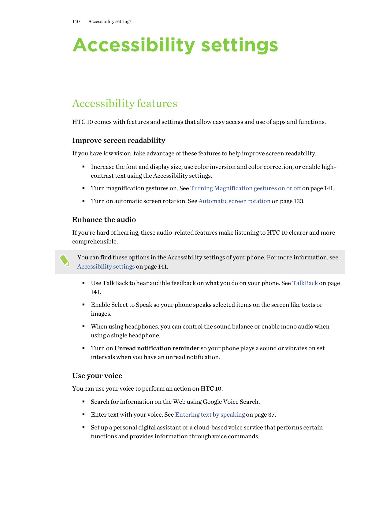 140Accessibility settingsAccessibility settingsAccessibility featuresHTC 10 comes with features and settings that allow easy acc