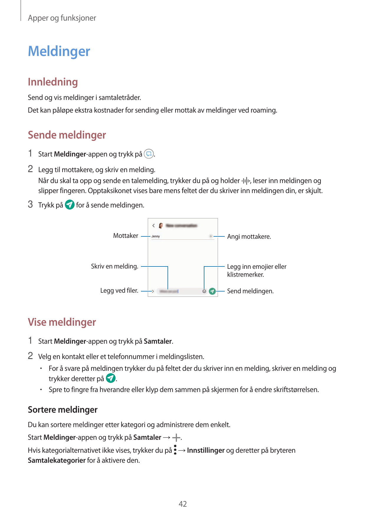 Apper og funksjonerMeldingerInnledningSend og vis meldinger i samtaletråder.Det kan påløpe ekstra kostnader for sending eller mo