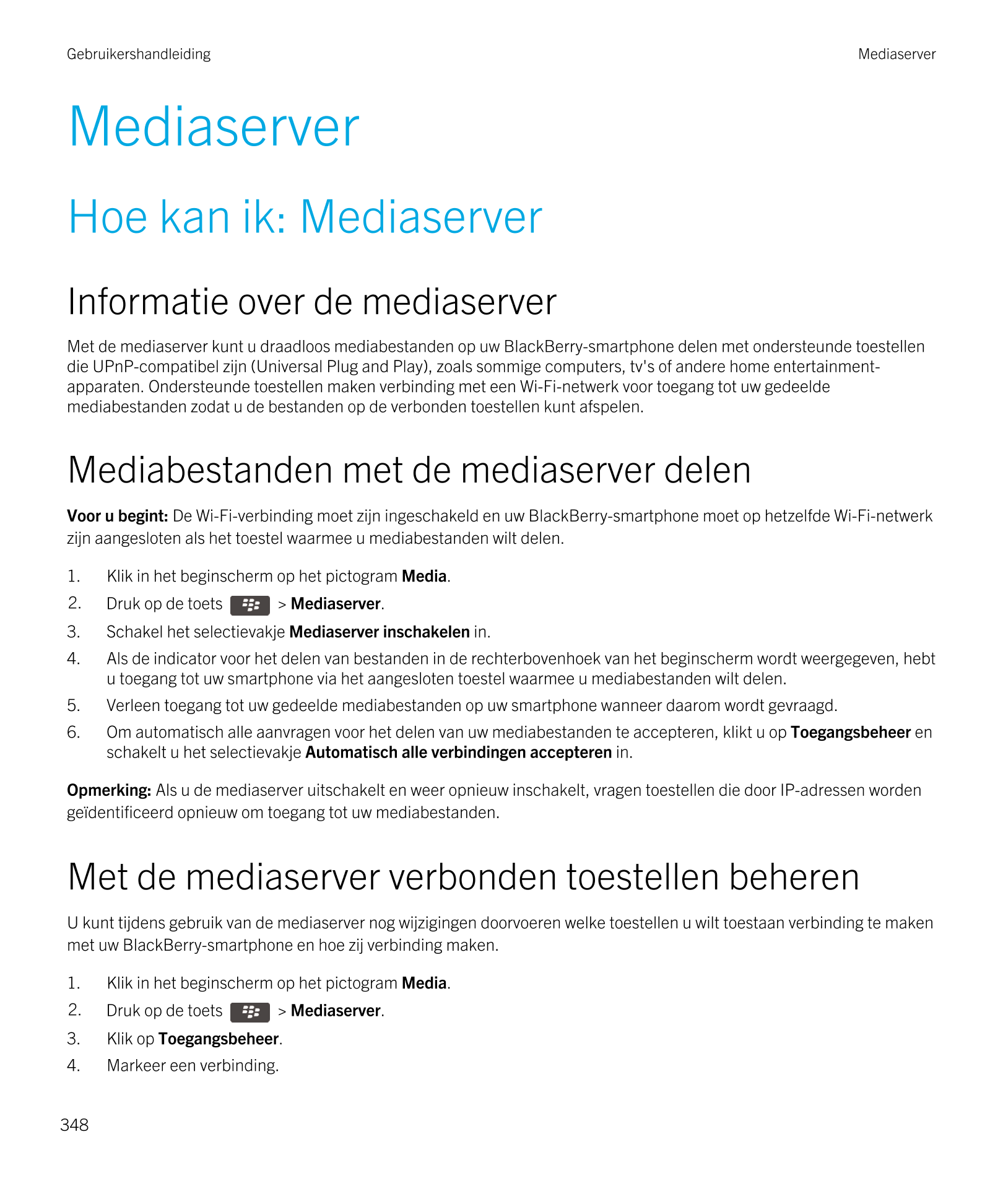 Gebruikershandleiding Mediaserver
Mediaserver
Hoe kan ik: Mediaserver
Informatie over de mediaserver
Met de mediaserver kunt u d