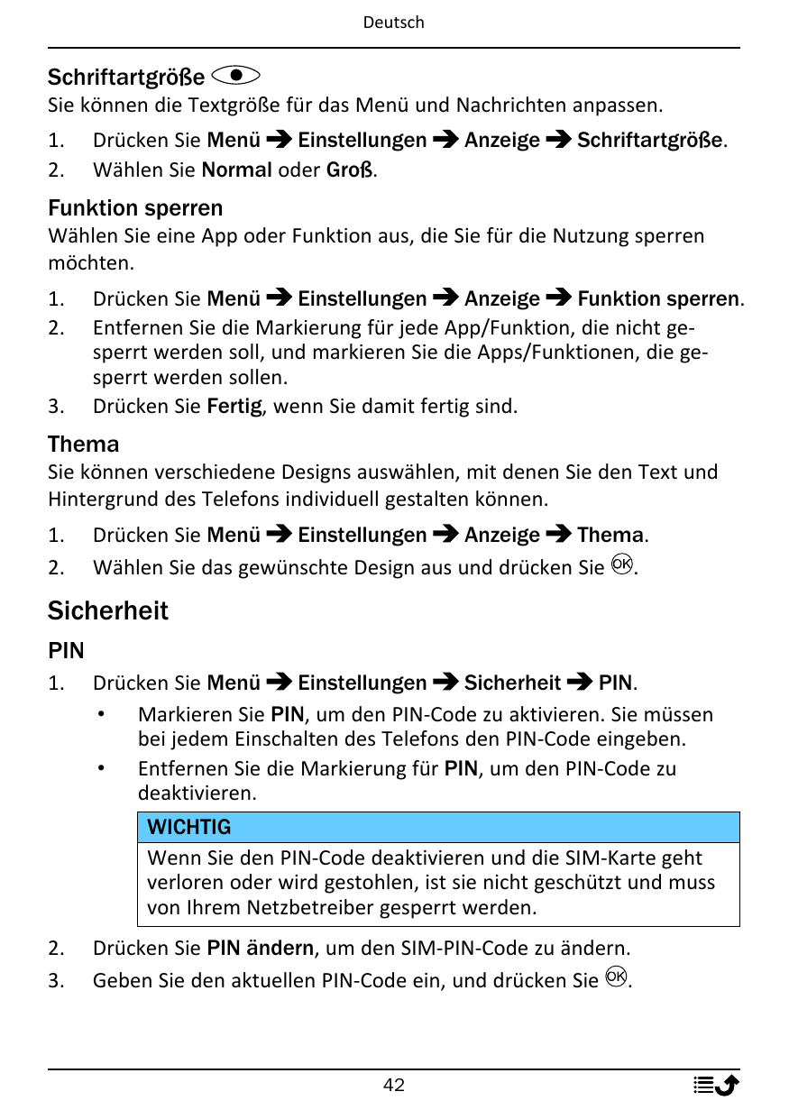 DeutschSchriftartgrößeSie können die Textgröße für das Menü und Nachrichten anpassen.1.2.Drücken Sie MenüEinstellungenWählen Sie