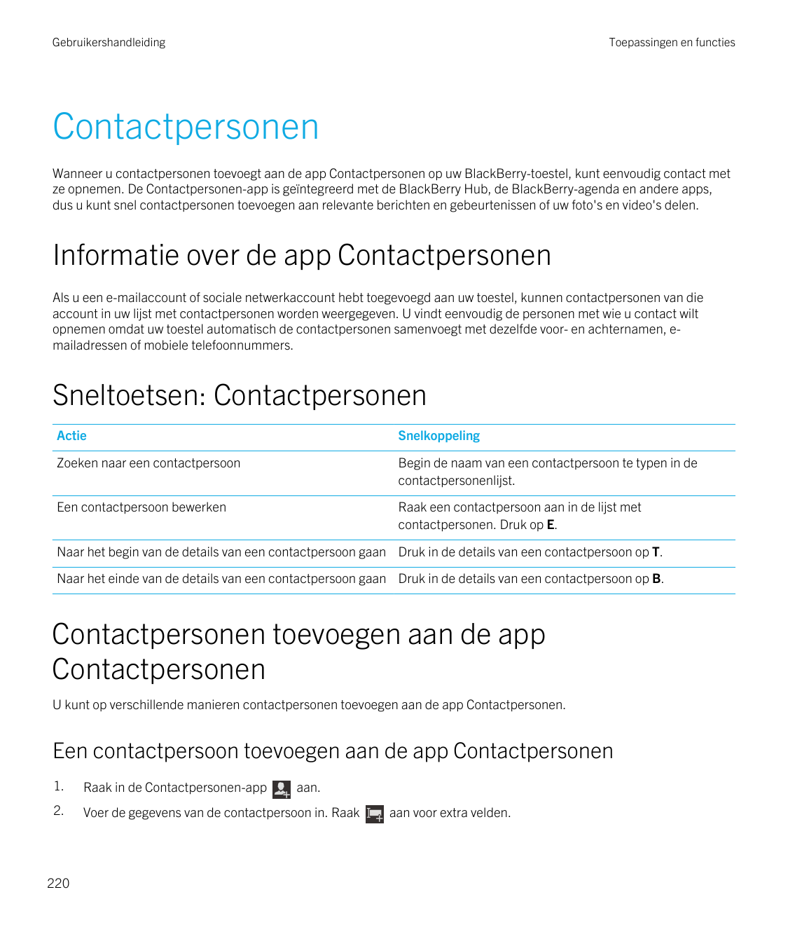 GebruikershandleidingToepassingen en functiesContactpersonenWanneer u contactpersonen toevoegt aan de app Contactpersonen op uw 