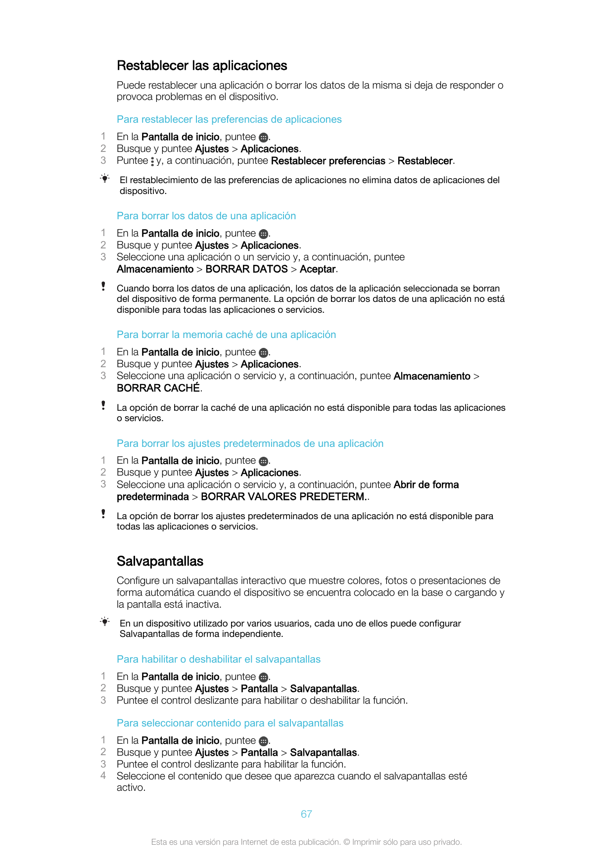 Restablecer las aplicacionesPuede restablecer una aplicación o borrar los datos de la misma si deja de responder oprovoca proble