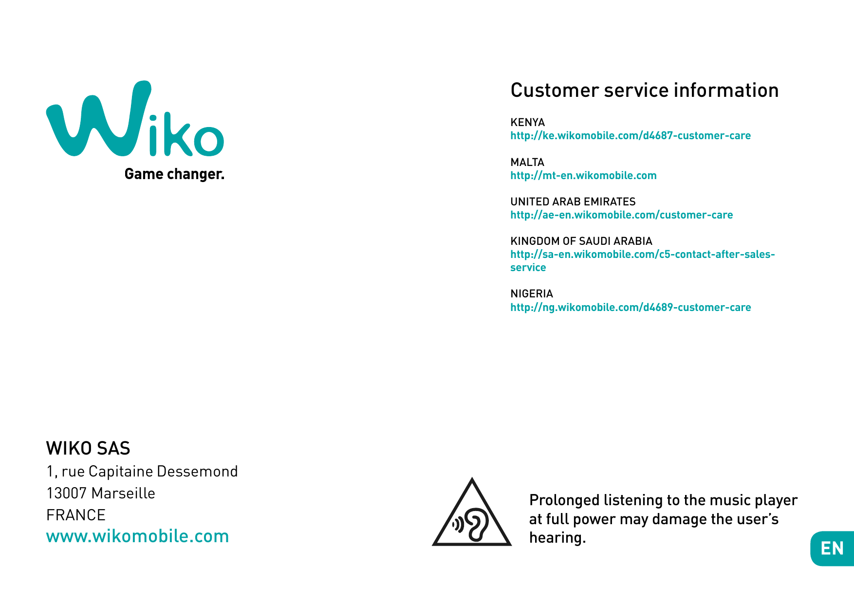 Customer service informationKENYAhttp://ke.wikomobile.com/d4687-customer-careMALTAhttp://mt-en.wikomobile.comUNITED ARAB EMIRATE