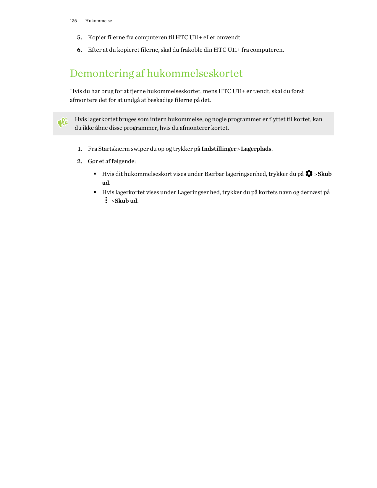 136Hukommelse5. Kopier filerne fra computeren til HTC U11+ eller omvendt.6. Efter at du kopieret filerne, skal du frakoble din H