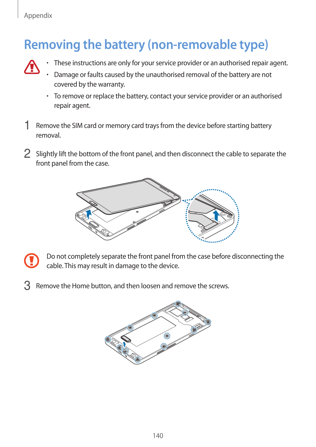 AppendixRemoving the battery (non-removable type)• These instructions are only for your service provider or an authorised repair