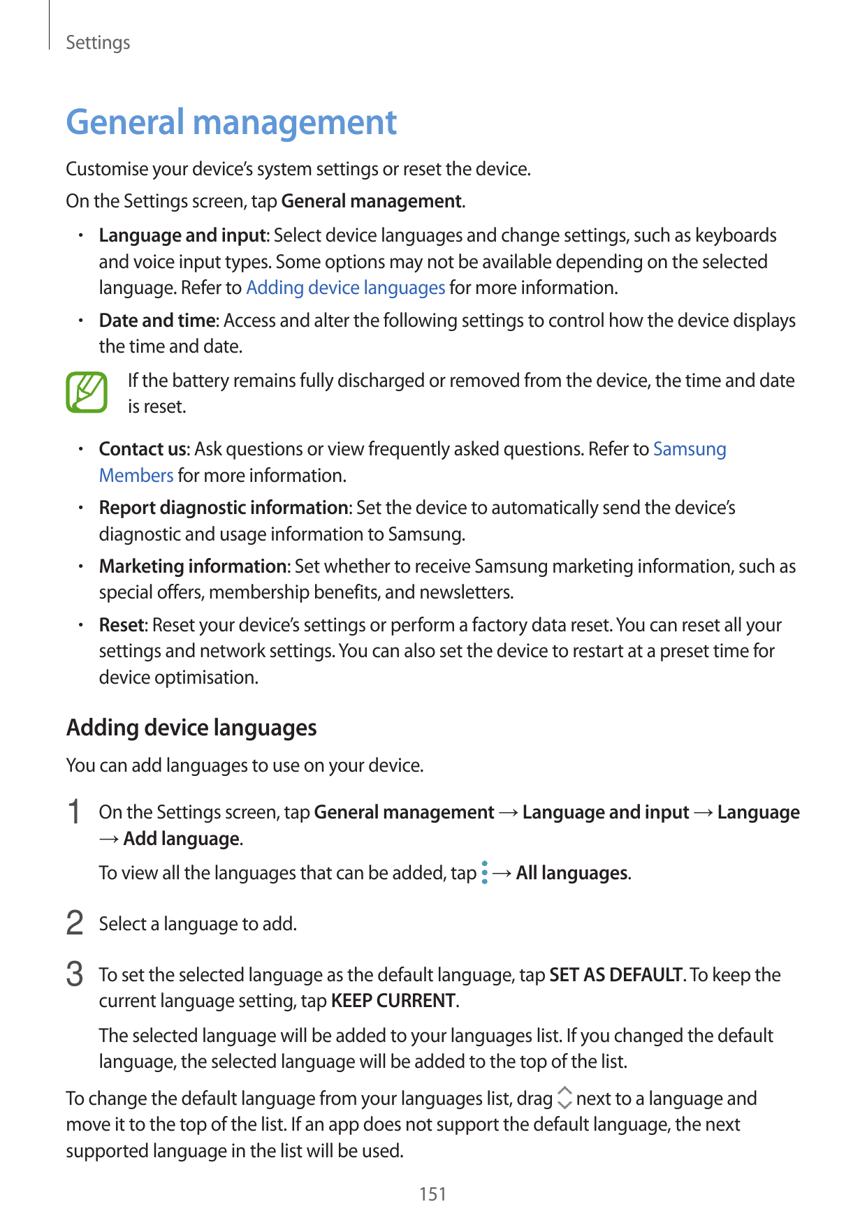 SettingsGeneral managementCustomise your device’s system settings or reset the device.On the Settings screen, tap General manage