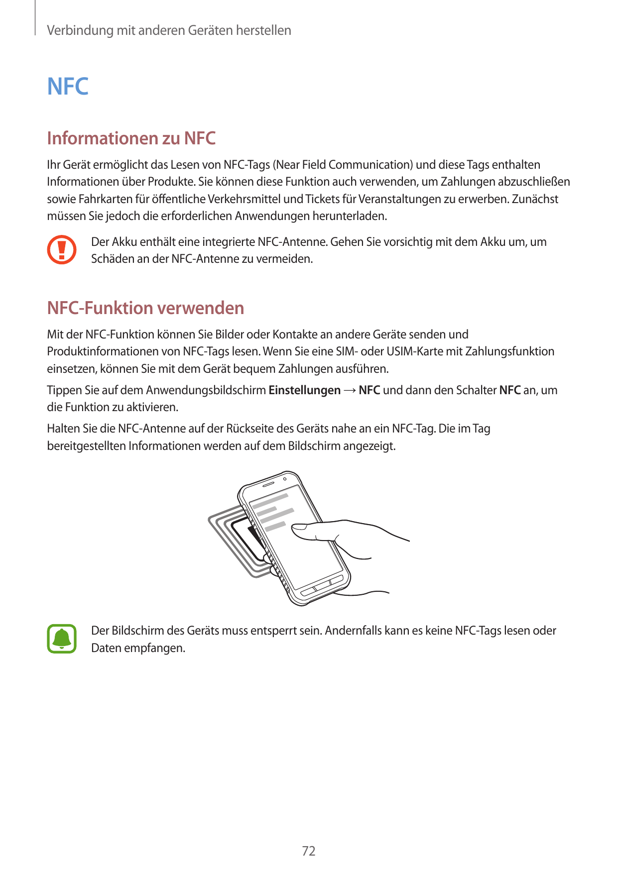 Verbindung mit anderen Geräten herstellenNFCInformationen zu NFCIhr Gerät ermöglicht das Lesen von NFC-Tags (Near Field Communic