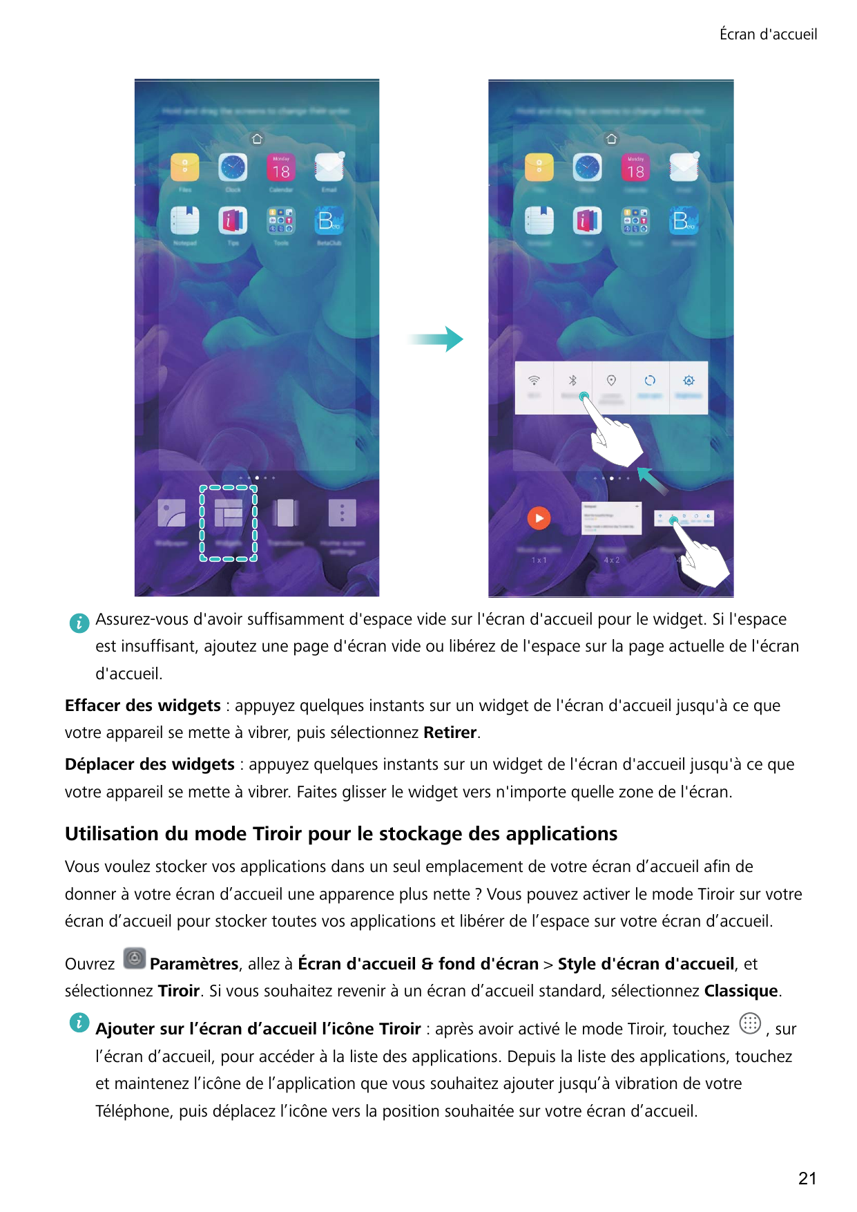 Écran d'accueilAssurez-vous d'avoir suffisamment d'espace vide sur l'écran d'accueil pour le widget. Si l'espaceest insuffisant,