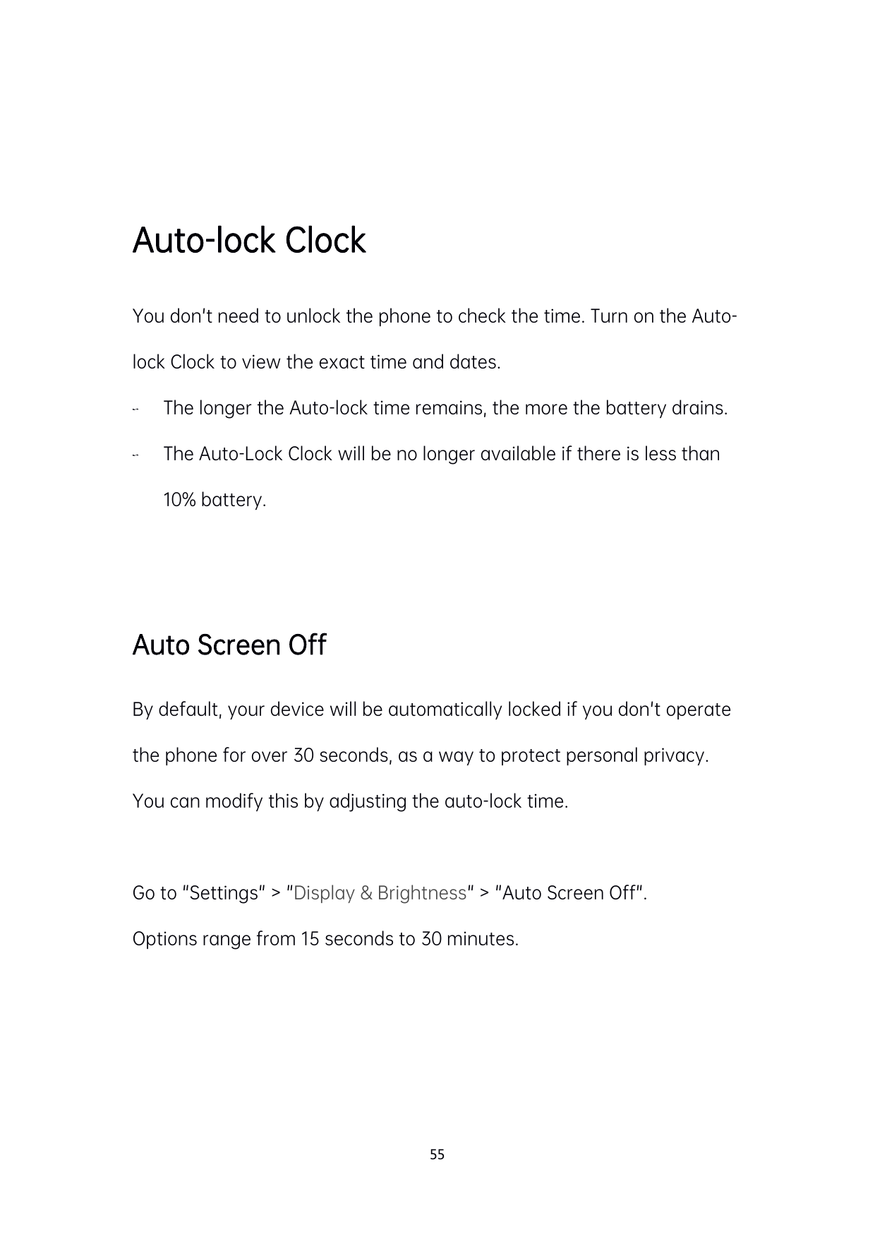 Auto-lock ClockYou don't need to unlock the phone to check the time. Turn on the Autolock Clock to view the exact time and dates