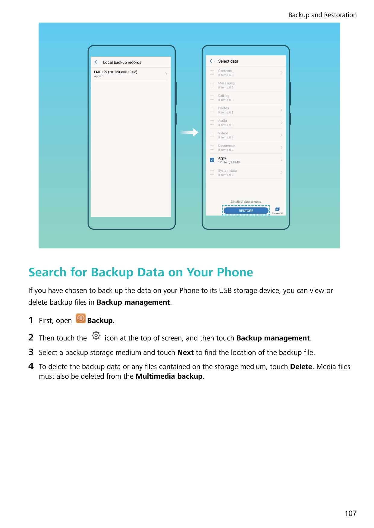 Backup and RestorationSearch for Backup Data on Your PhoneIf you have chosen to back up the data on your Phone to its USB storag