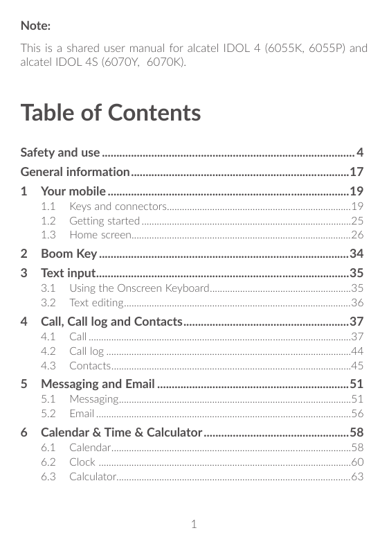 Note:This is a shared user manual for alcatel IDOL 4 (6055K, 6055P) andalcatel IDOL 4S (6070Y, 6070K).Table of ContentsSafety an
