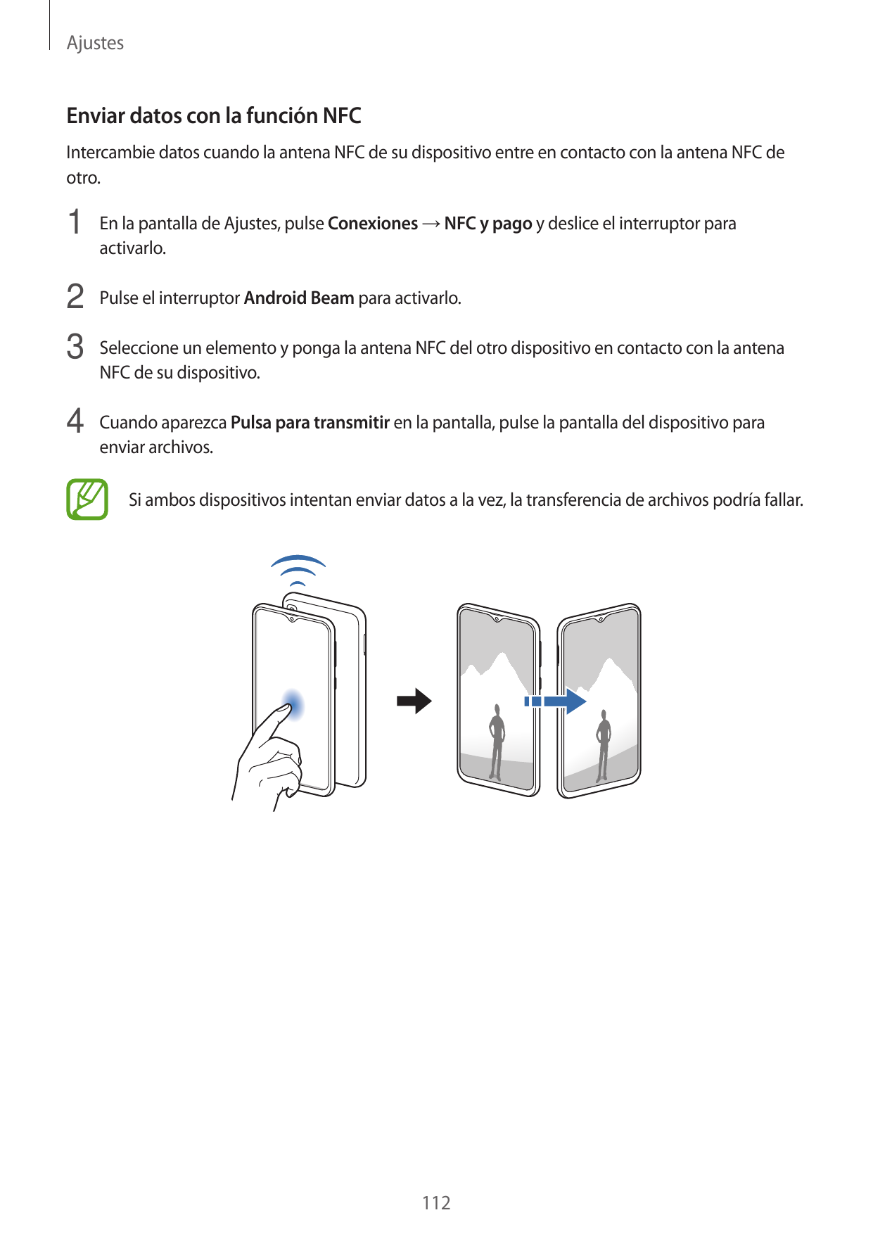 AjustesEnviar datos con la función NFCIntercambie datos cuando la antena NFC de su dispositivo entre en contacto con la antena N