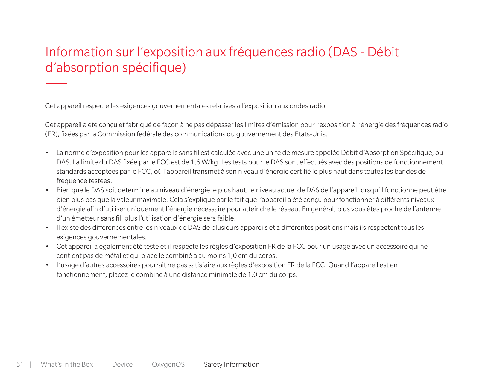 Information sur l’exposition aux fréquences radio (DAS - Débitd’absorption spécifique)Cet appareil respecte les exigences gouver