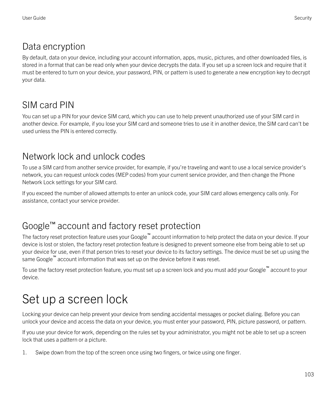 User GuideSecurityData encryptionBy default, data on your device, including your account information, apps, music, pictures, and